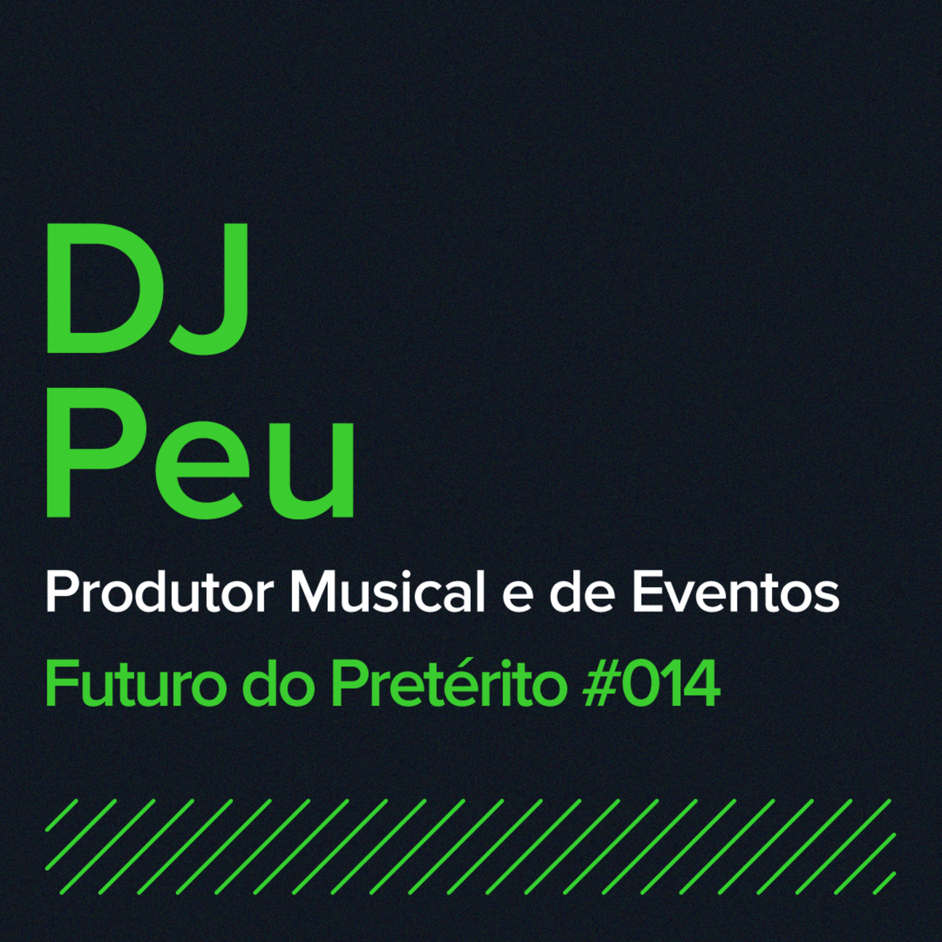 Futuro do Pretérito #014 - Dj Peu episode artwork
