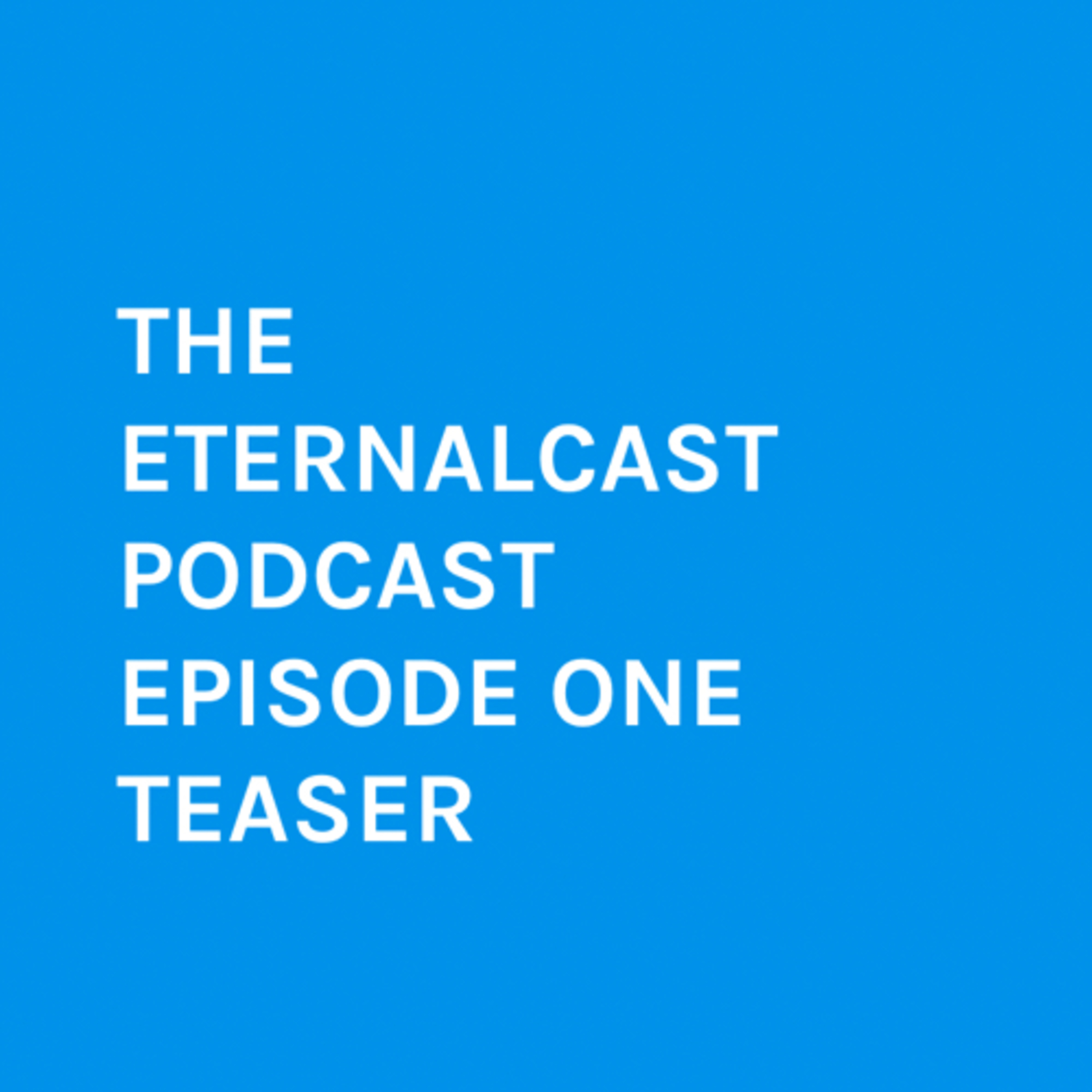 The ETERNALCAST teaser  episode artwork