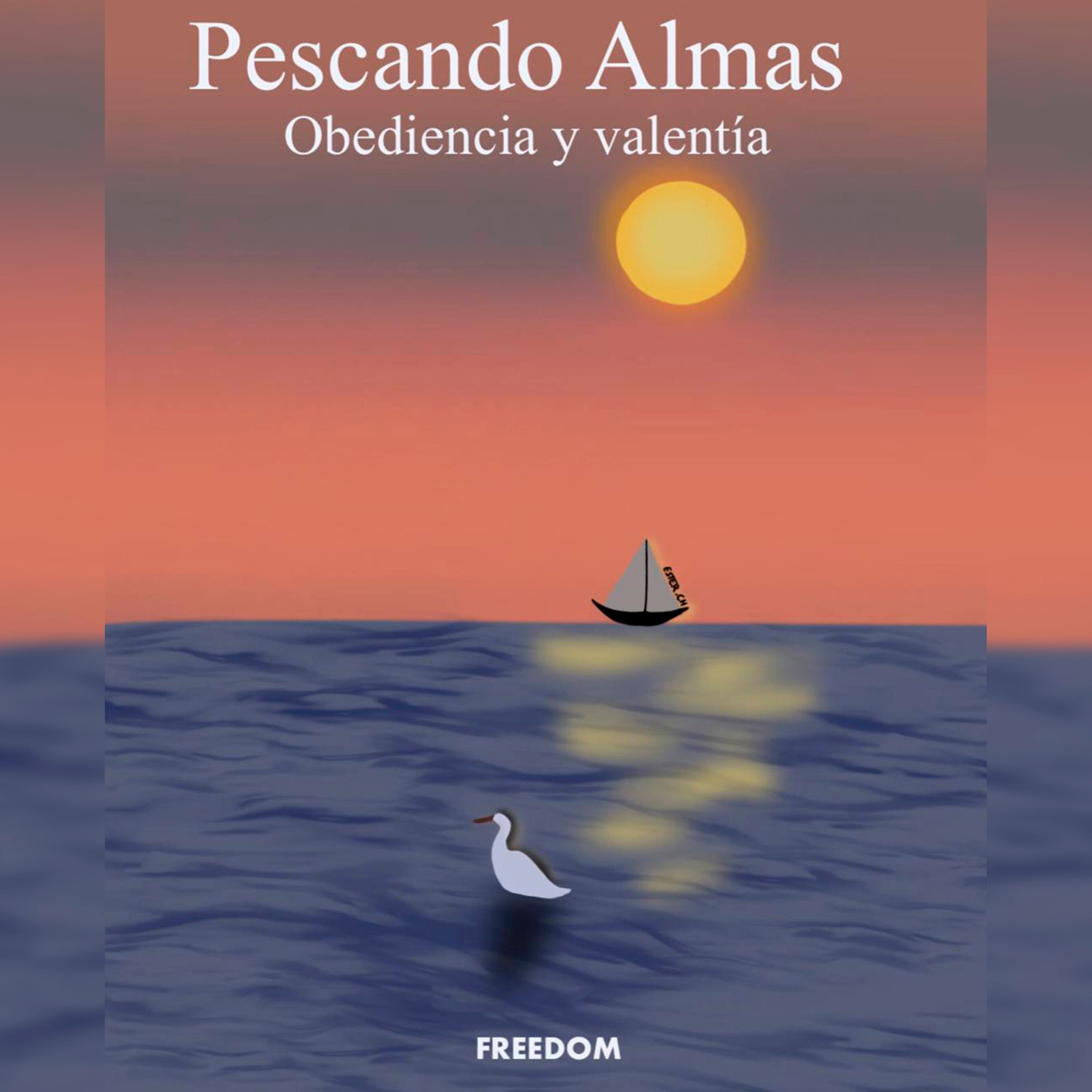 EP1 Obediencia Y Valentía - Pescando Almas