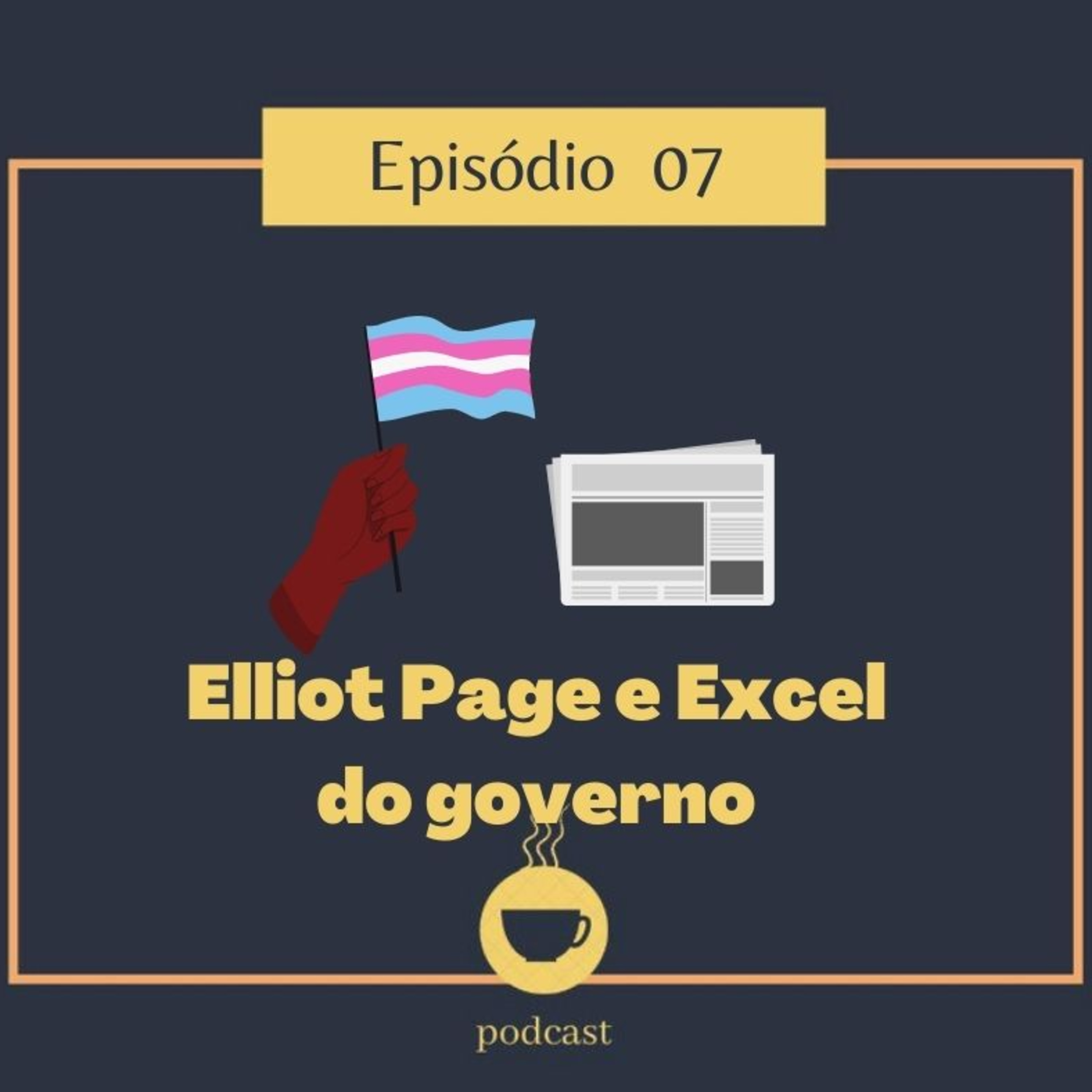 07 - Elliot Page e o Excel do governo episode artwork