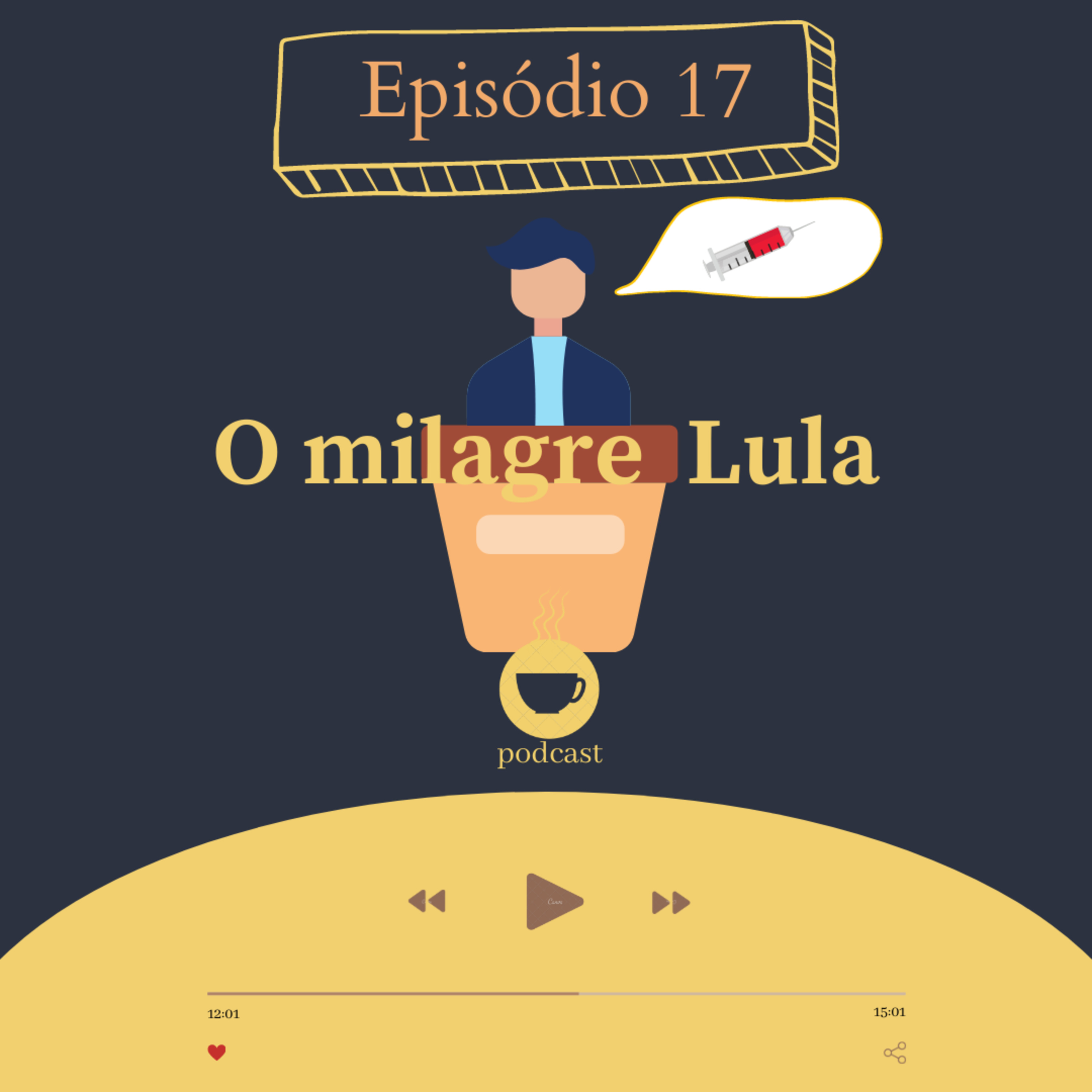 17 - O milagre Lula  episode artwork