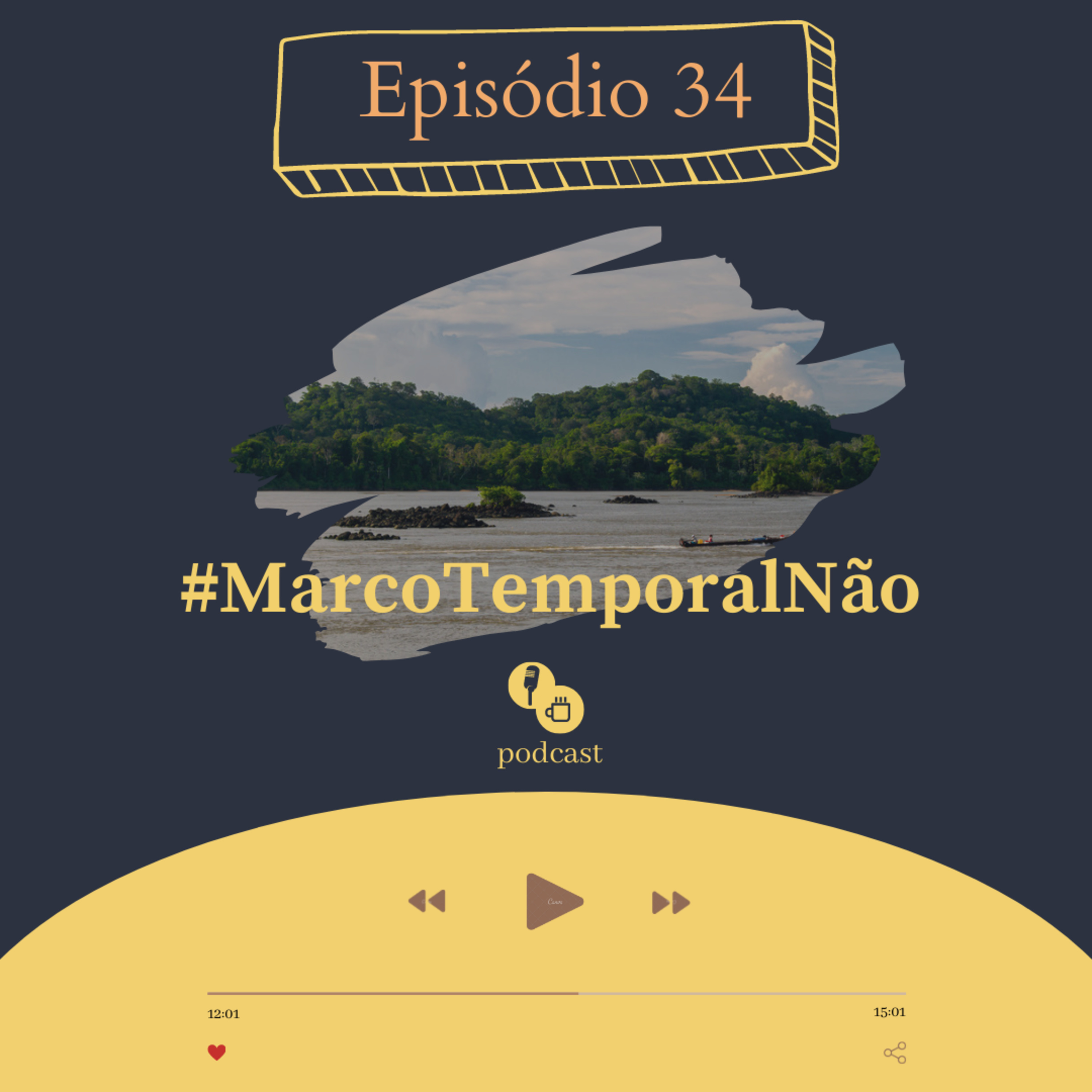 34 - #MarcoTemporalNão episode artwork