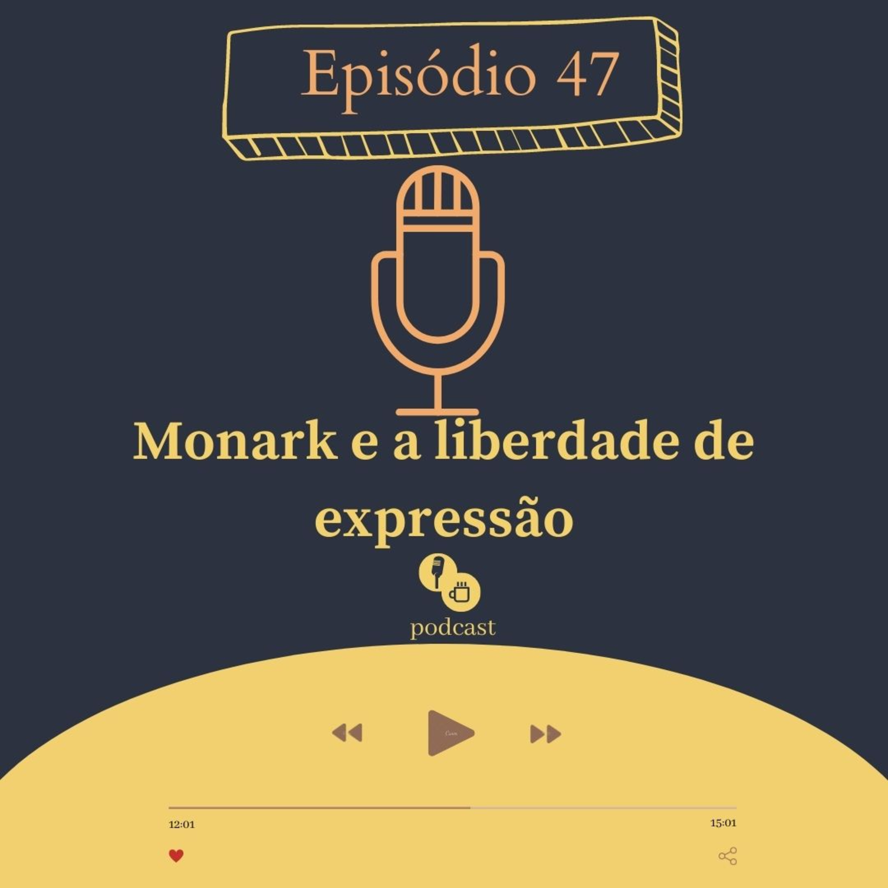 47 - Monark e a liberdade de expressão  episode artwork