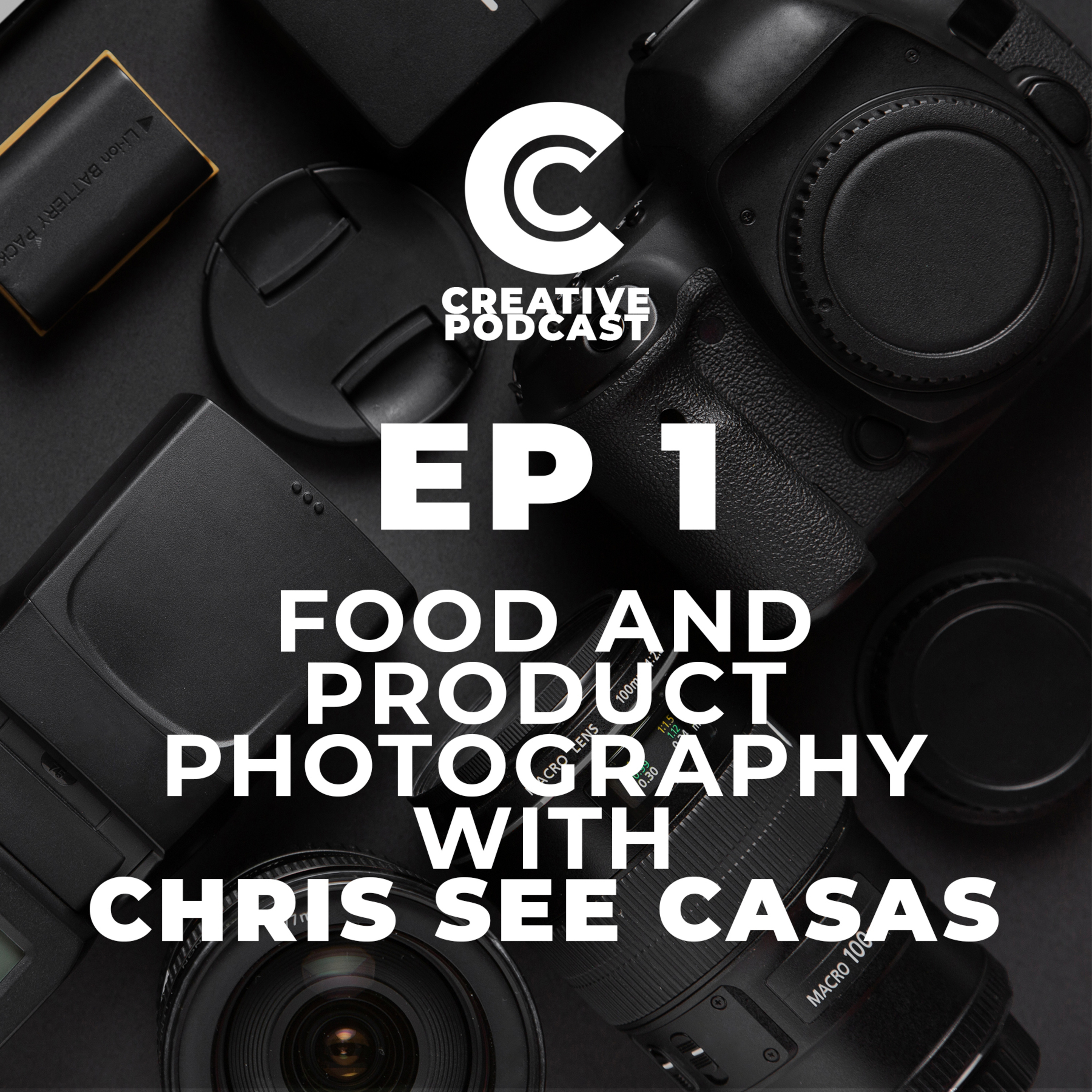 EP 1: Chris See Casas - Food and Product Photography