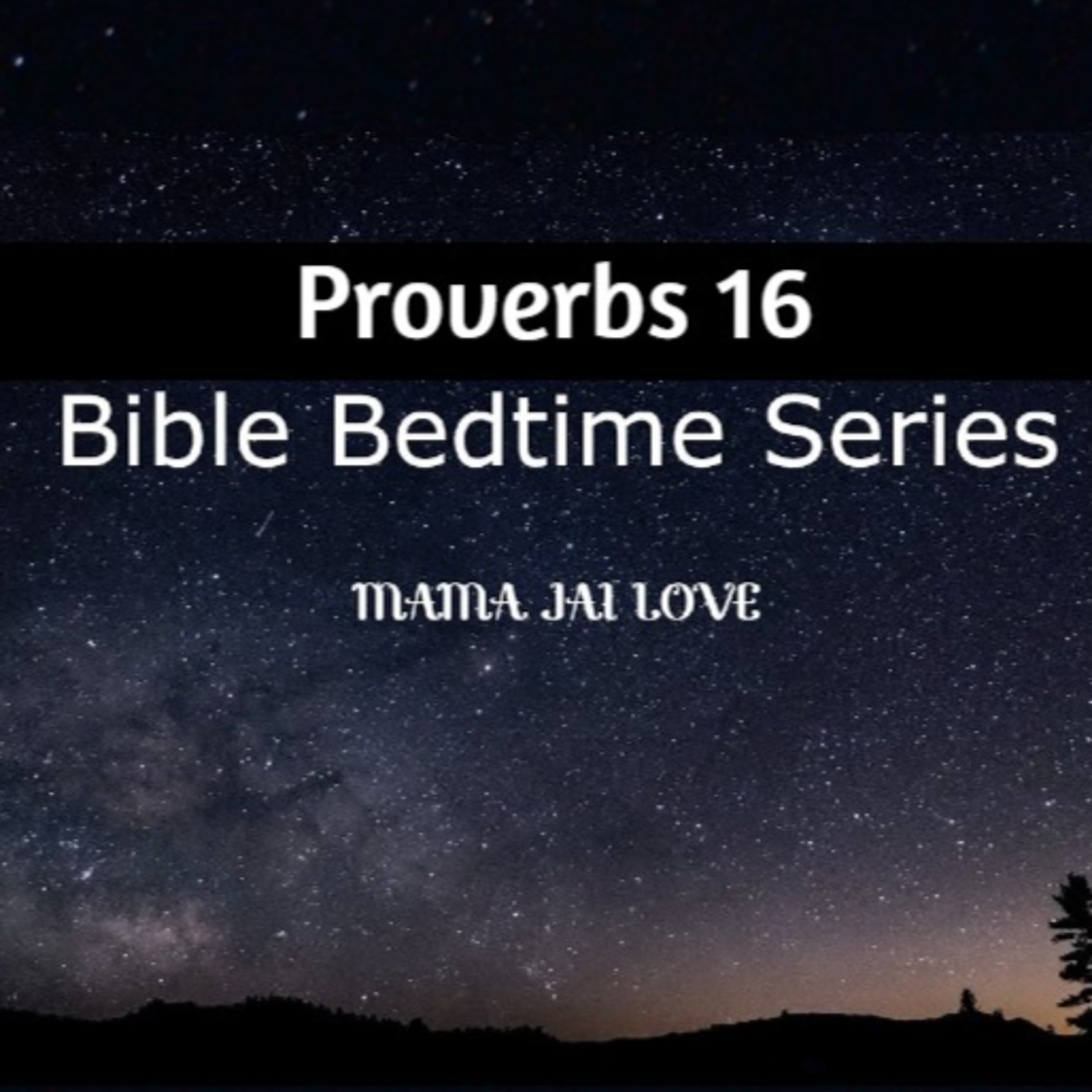 Proverbs 16 | Bible Bedtime Series episode artwork