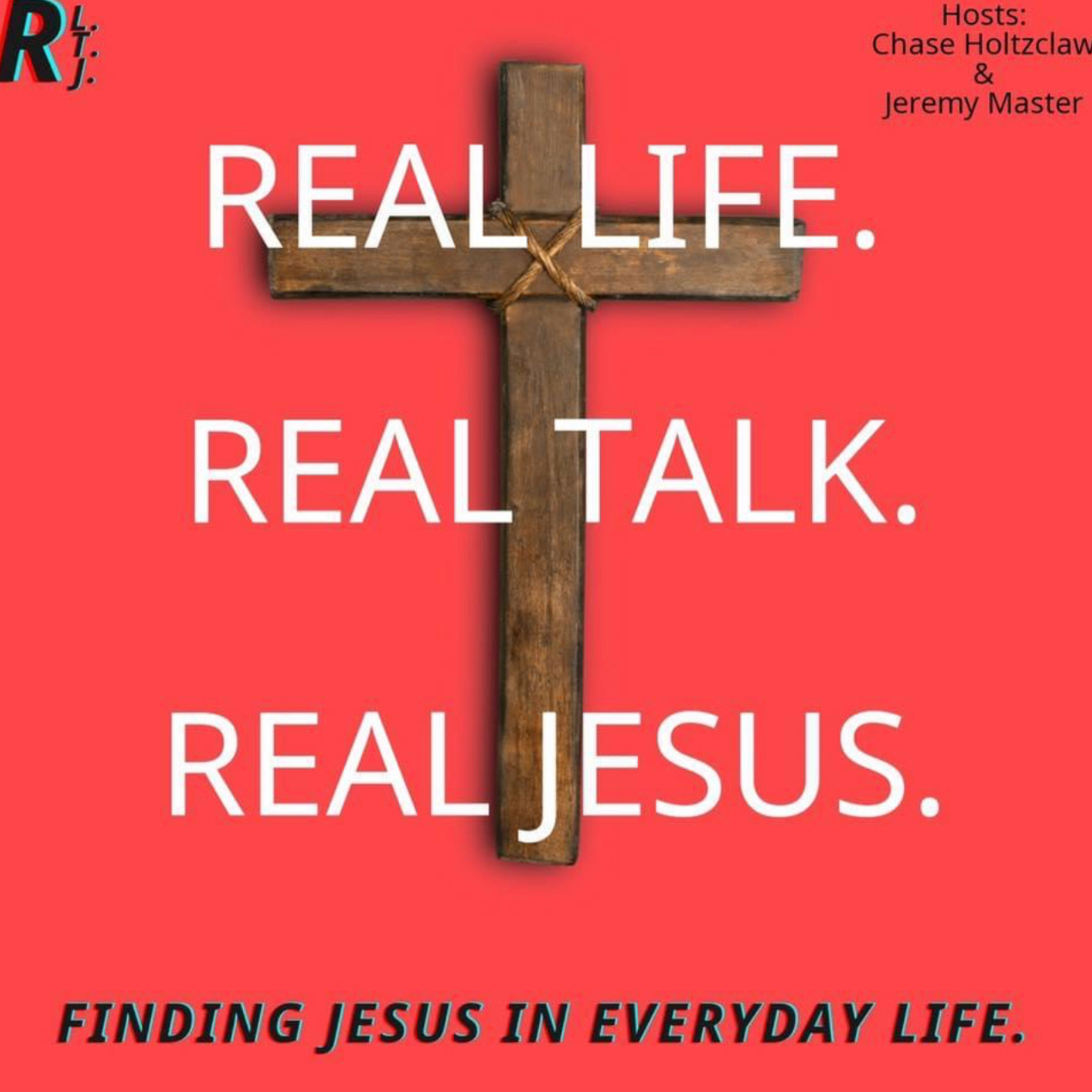 Real Life! Real Talk! Real Jesus!