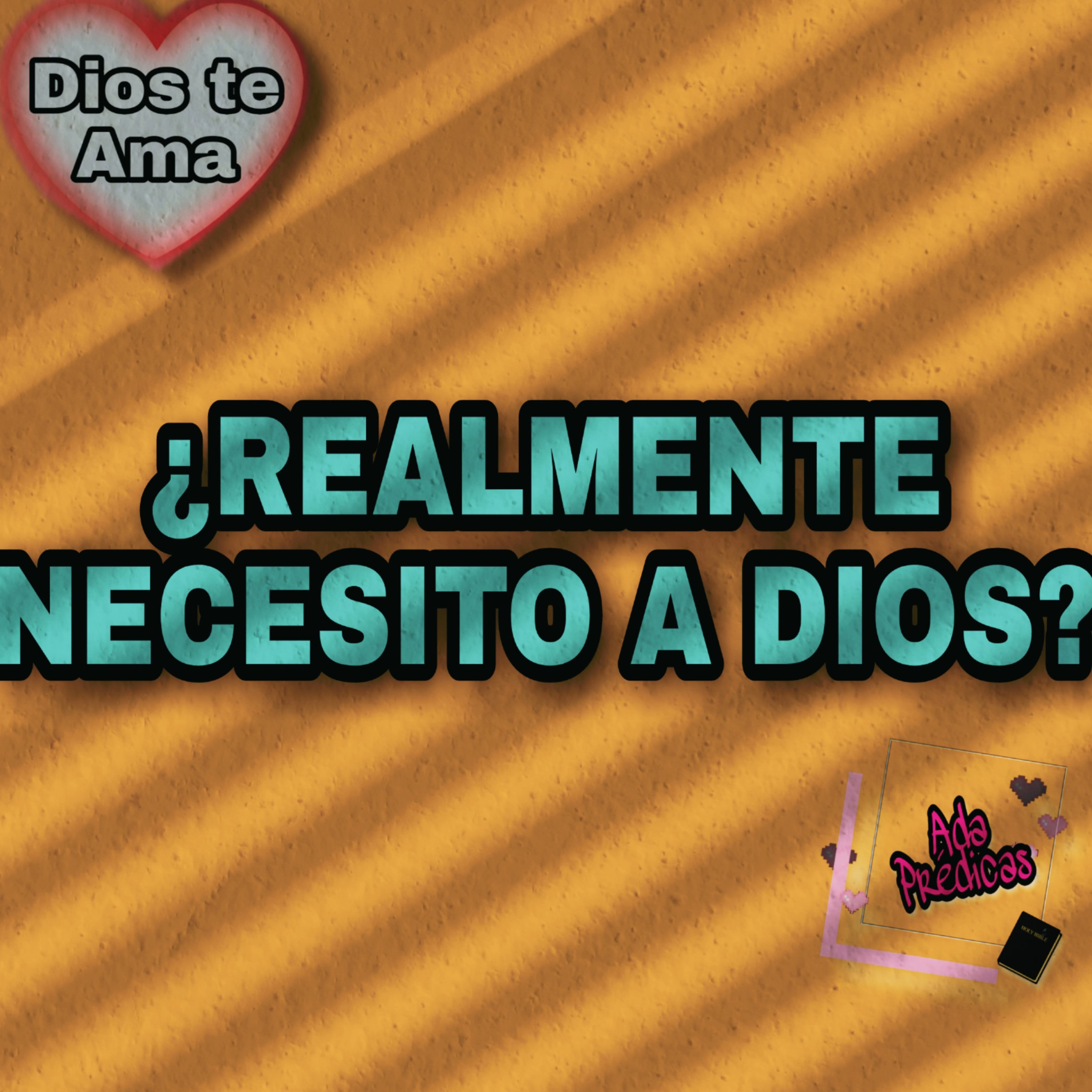 ¿Realmente Necesito a Dios?