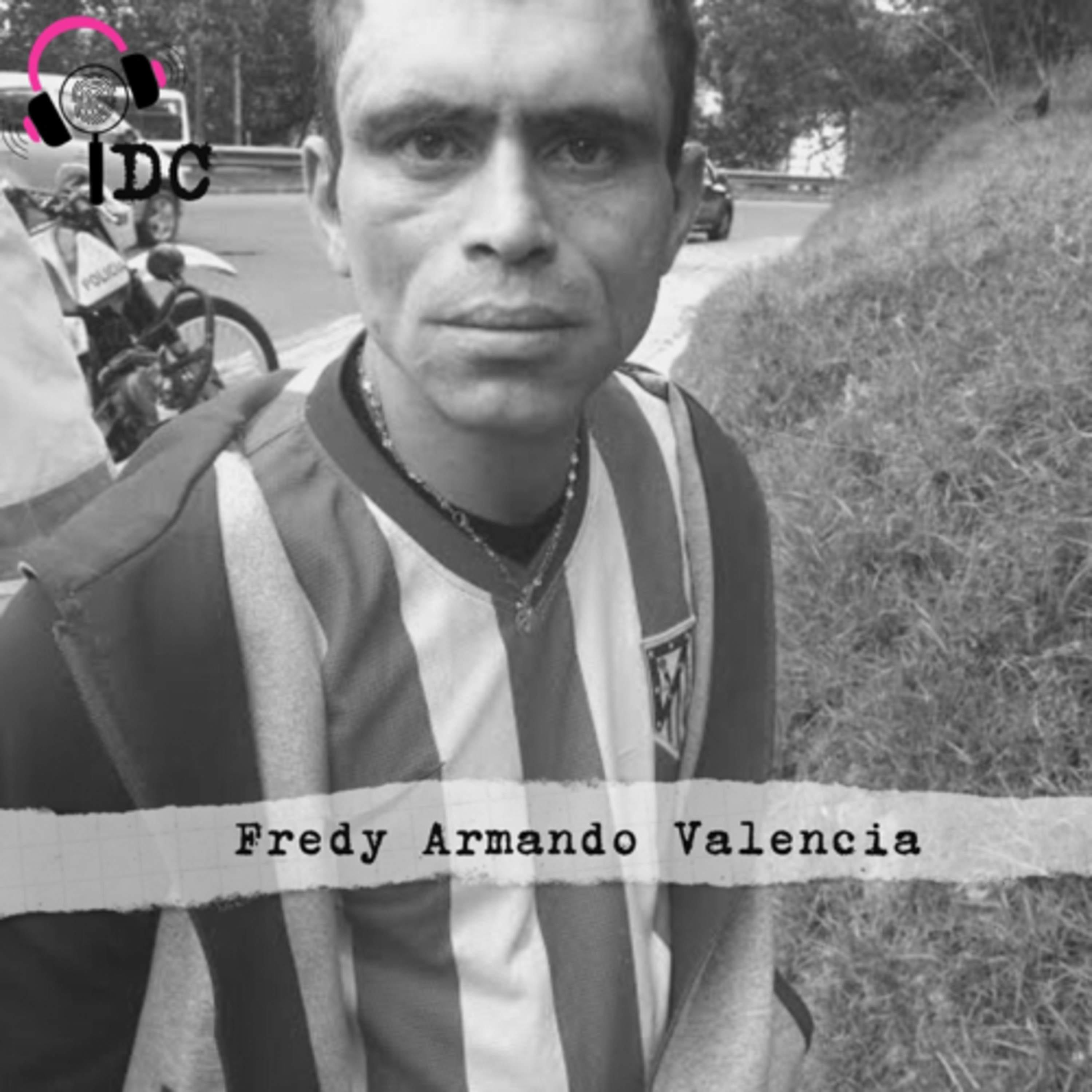 #17 Fredy Valencia - “O Monstro de Monserrate”.  episode artwork