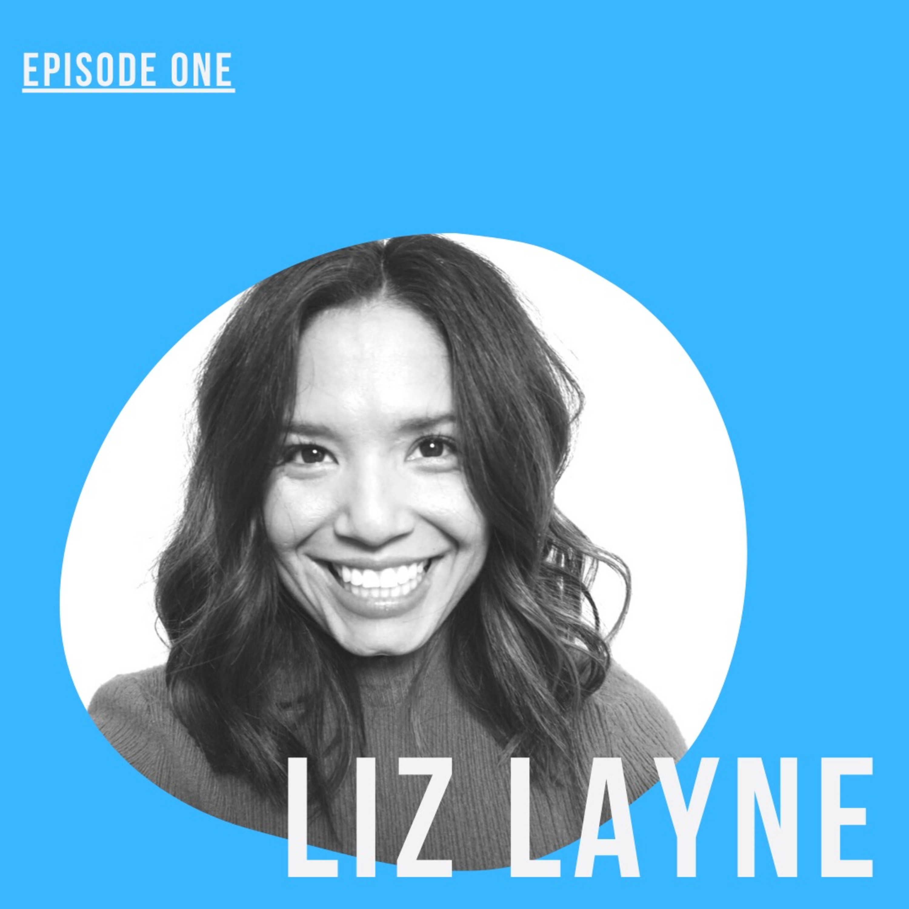 Tell Me Everything with Liz Layne
