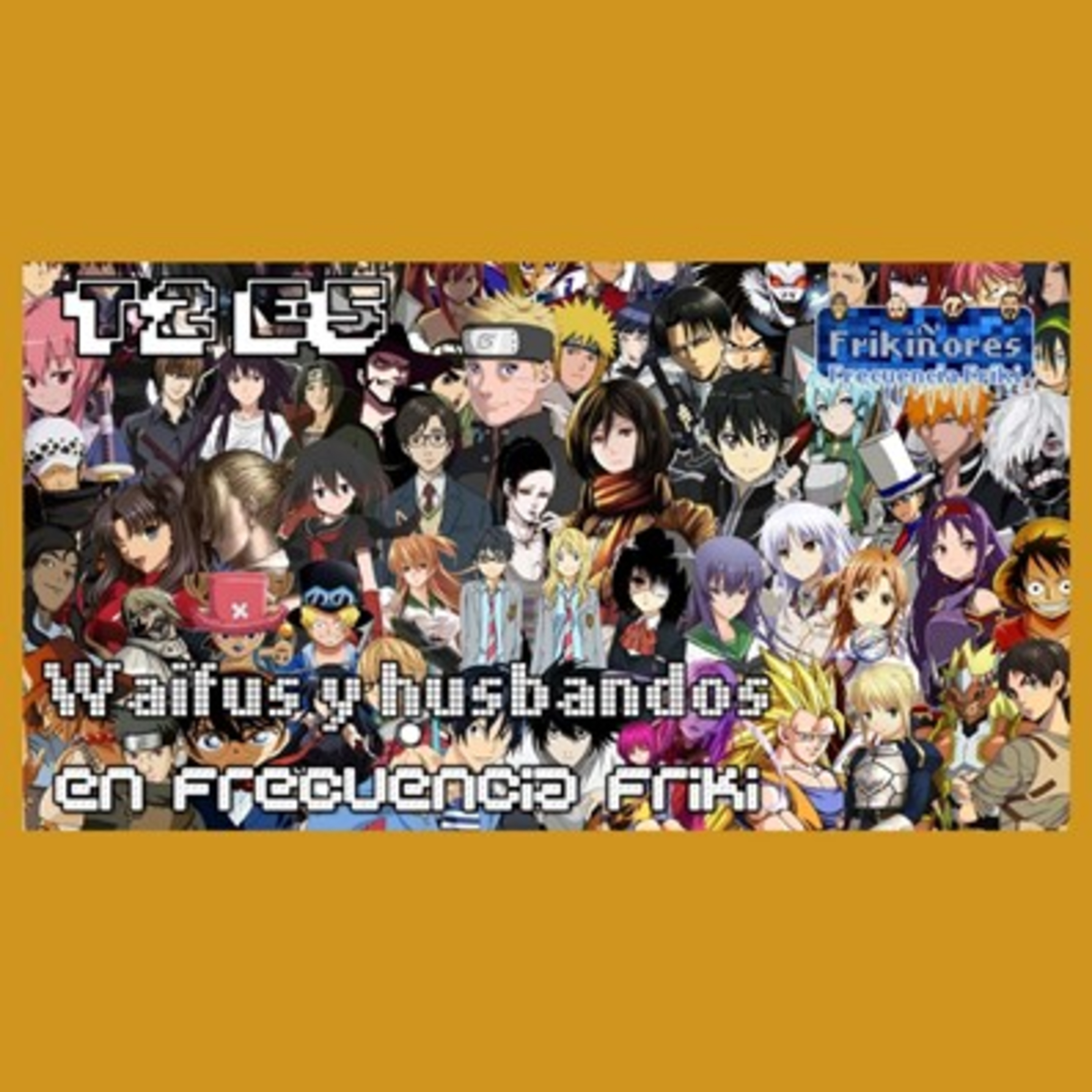 T2 E5 La que te gusta || Waifus y husbandos en Frecuencia Friki episode artwork