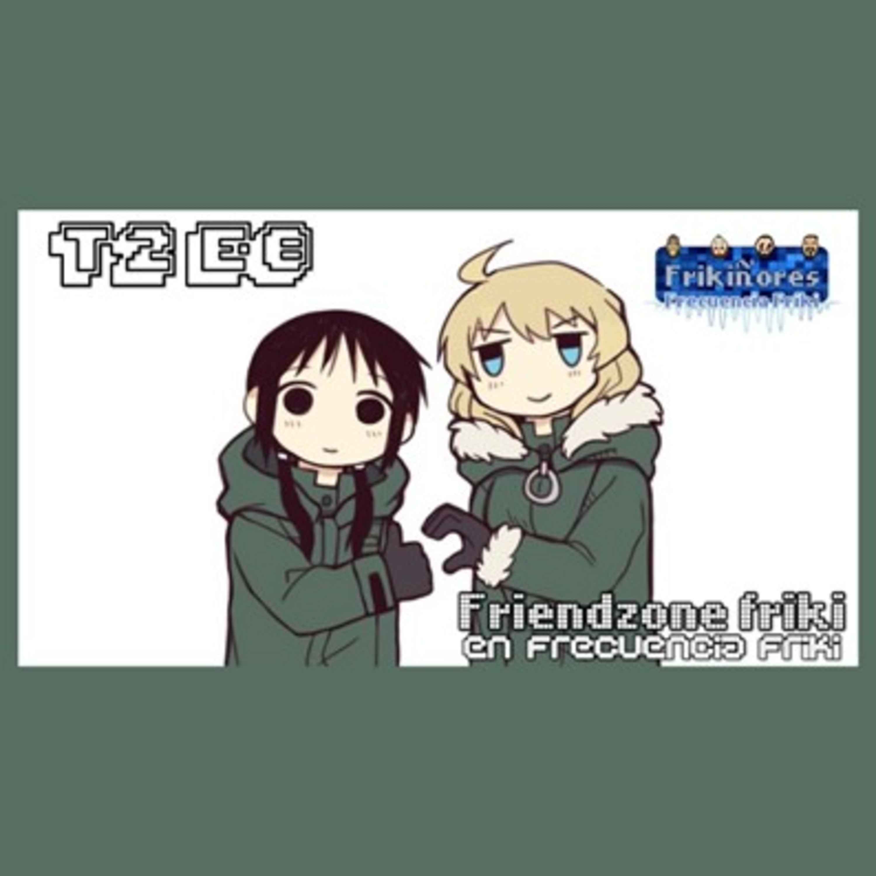 T2 E8 Voy a enviarte al Reino de la Friendzone episode artwork