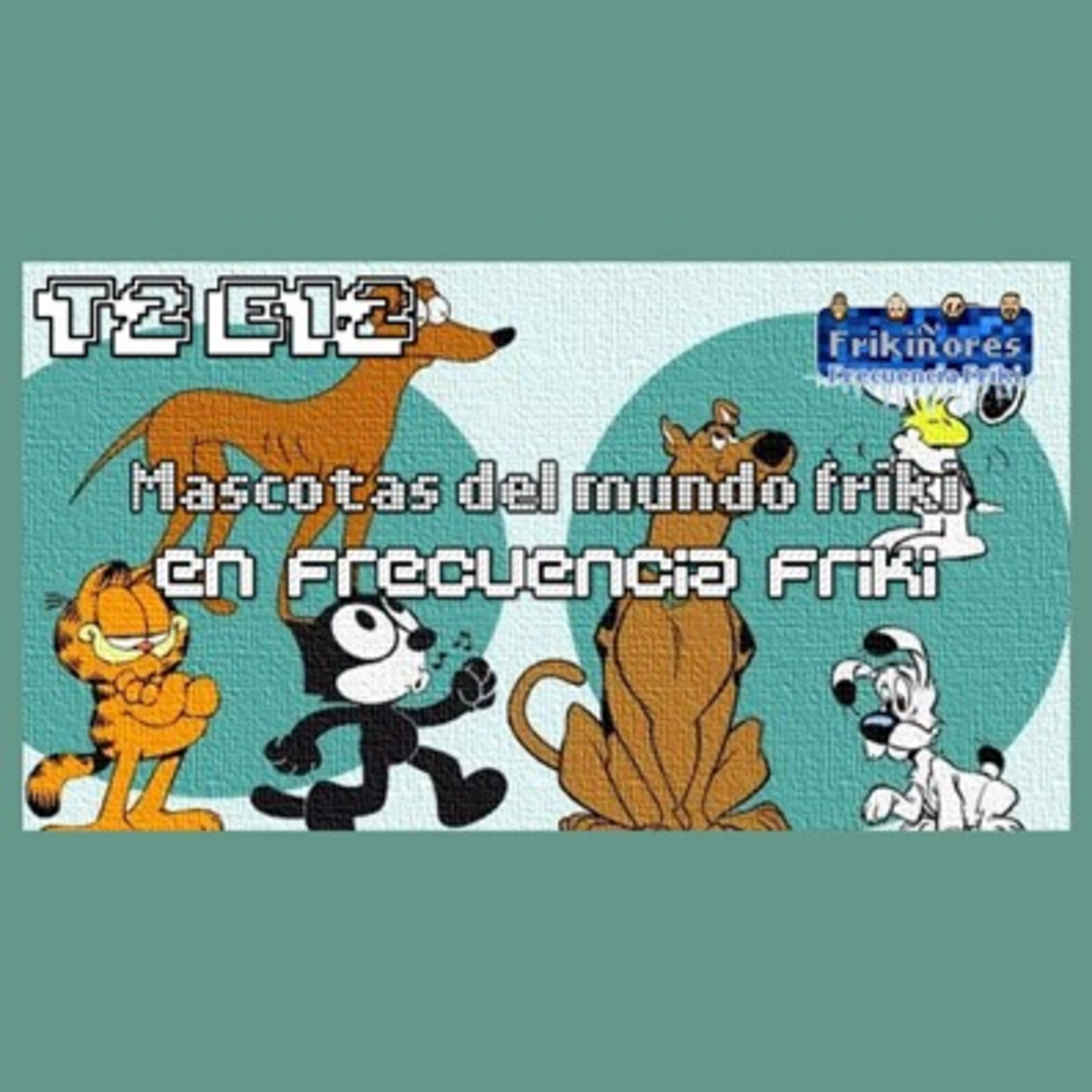 T2 E12 Te echo los perros || Mascotas en medios frikis episode artwork