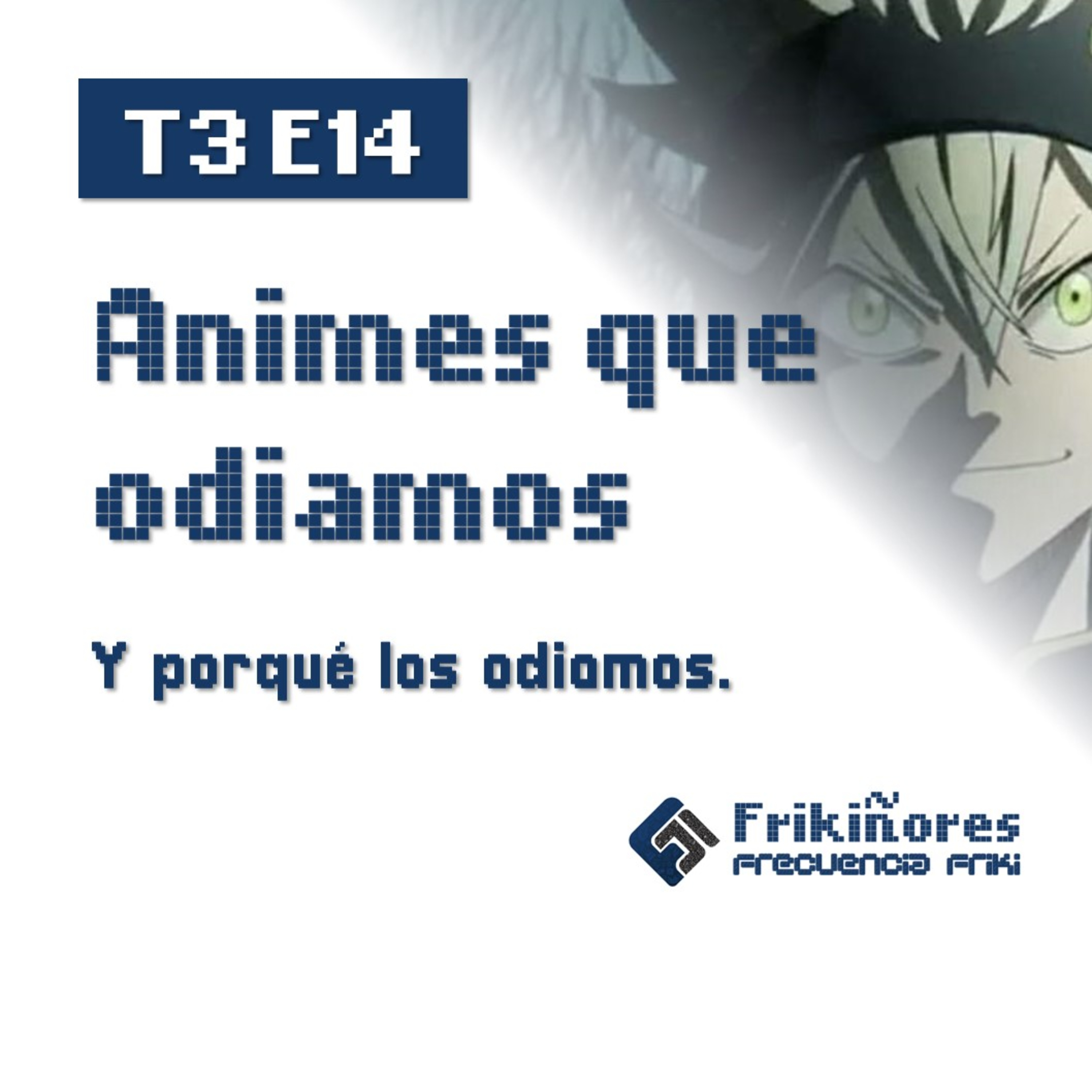 T3 E14 Animes que odiamos episode artwork