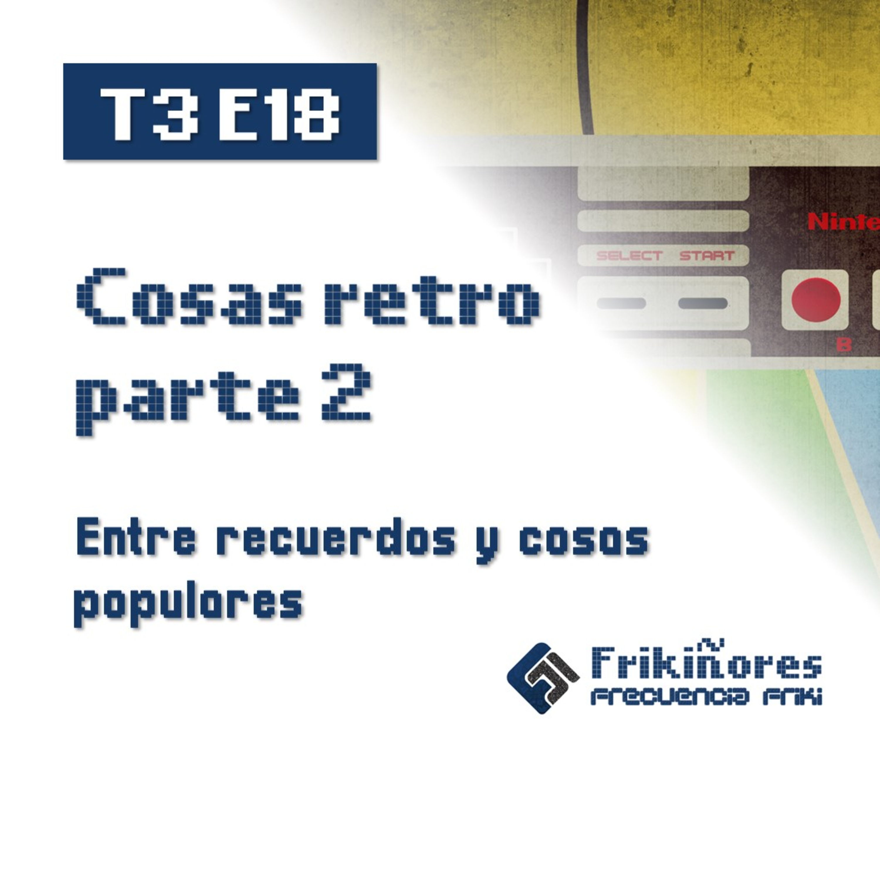 T3 E18 Cosas retro parte 2 episode artwork