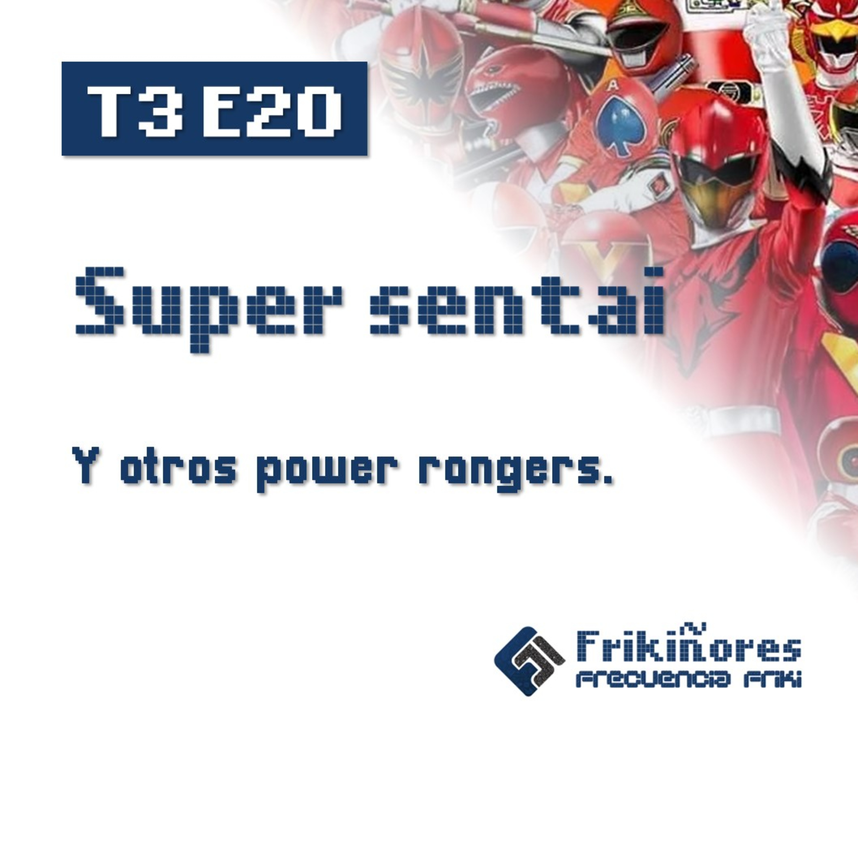 T3 E20 Super sentai episode artwork