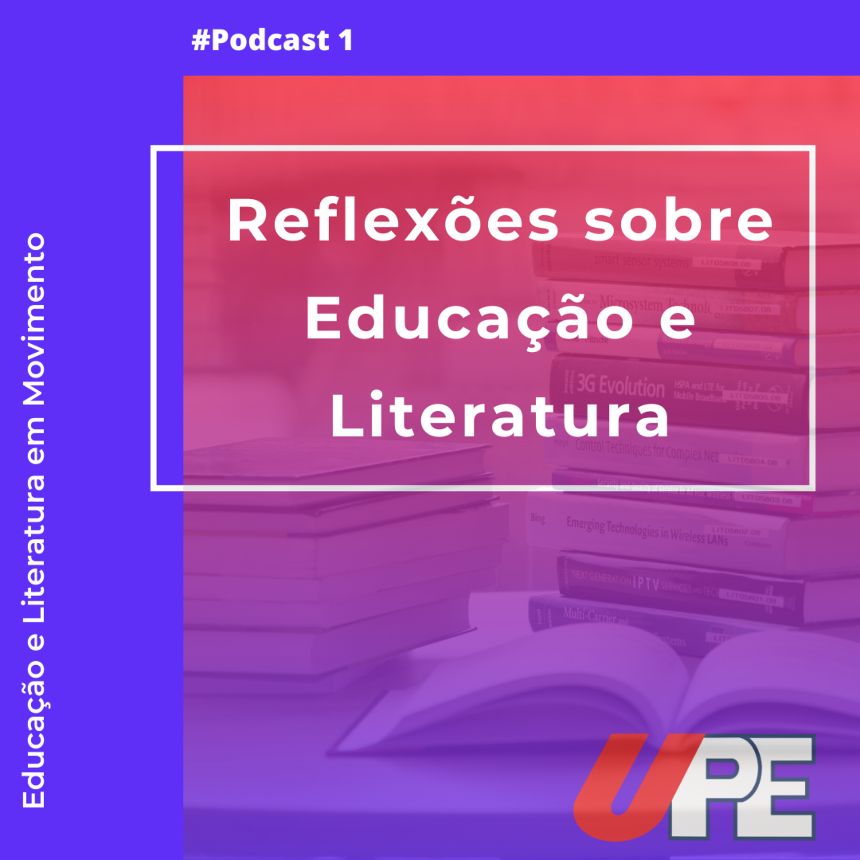 Educação e Literatura em movimento- Reflexões sobre Educação e Literatura