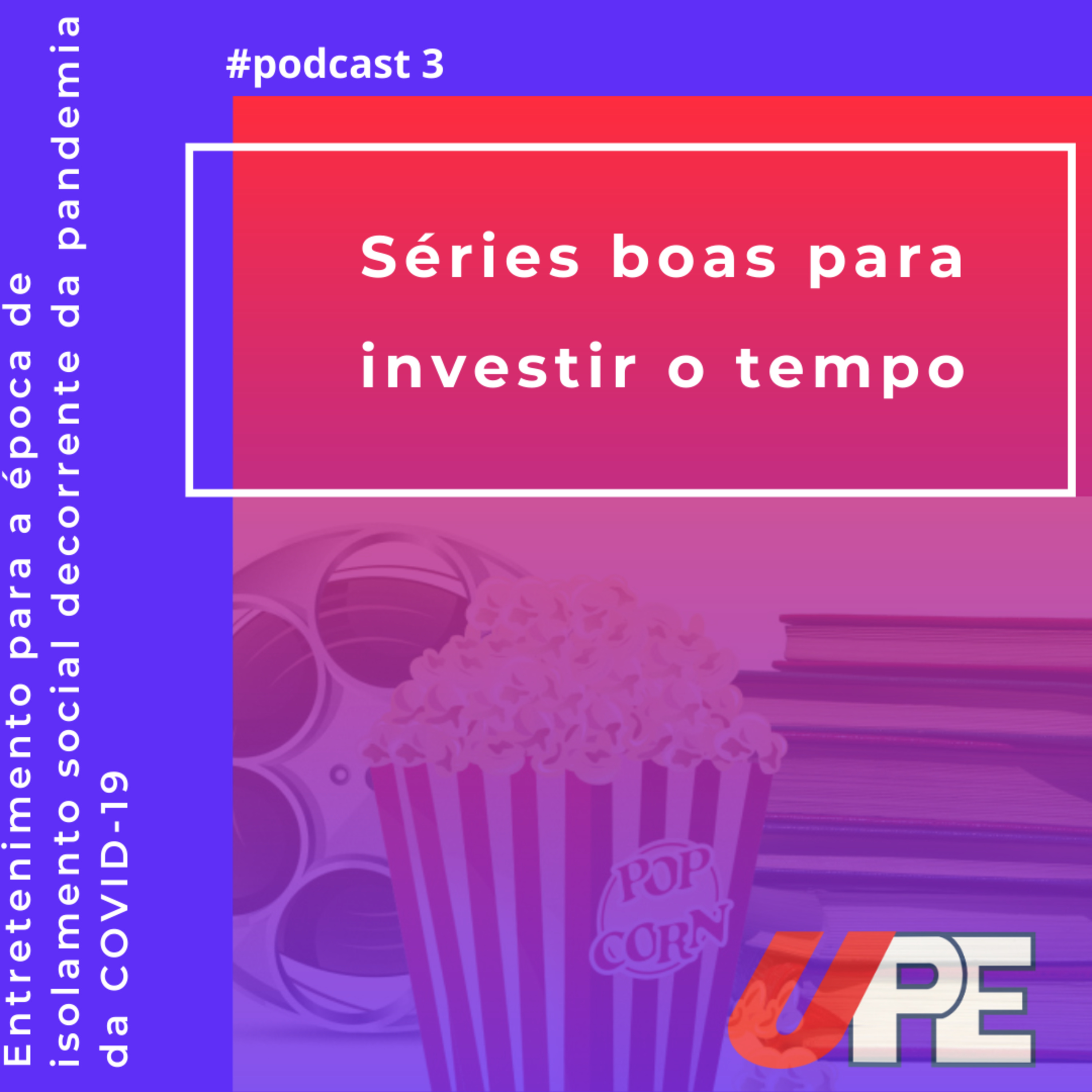 Entretenimento para a época de isolamento social- Séries boas para investir o tempo episode artwork