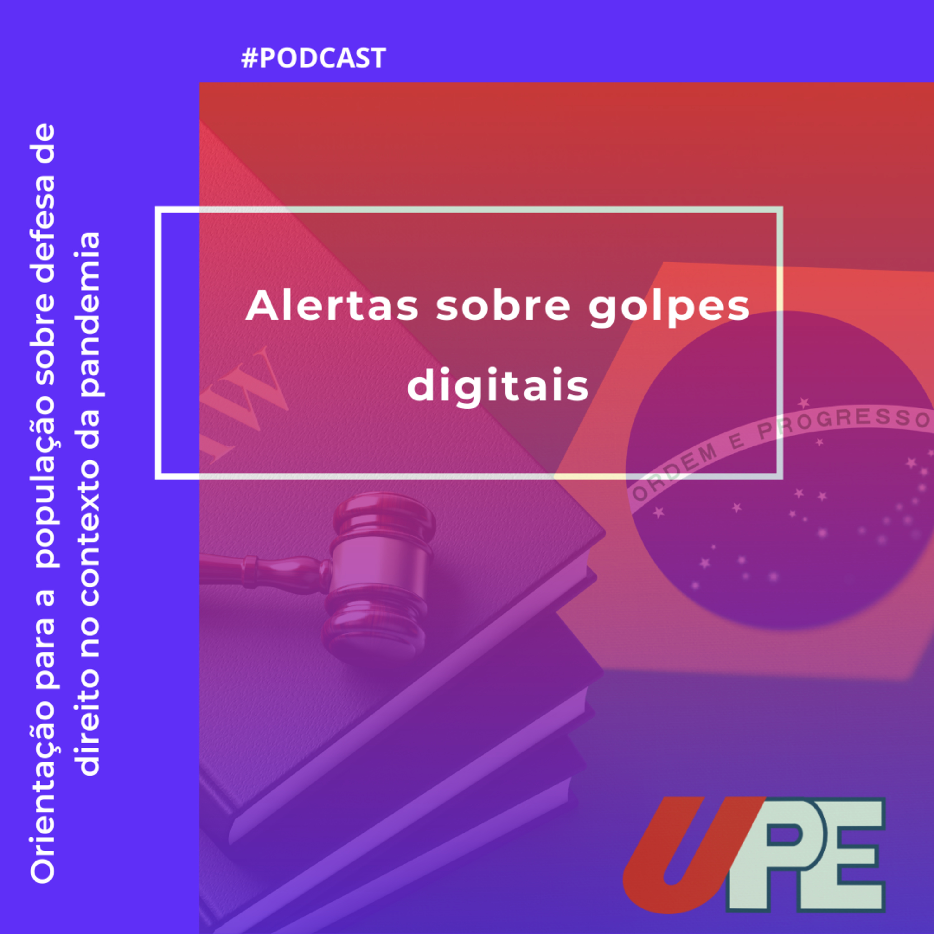 Orientação para a população sobre defesa de direito no contexto da pandemia-  Alertas sobre golpes digitais episode artwork