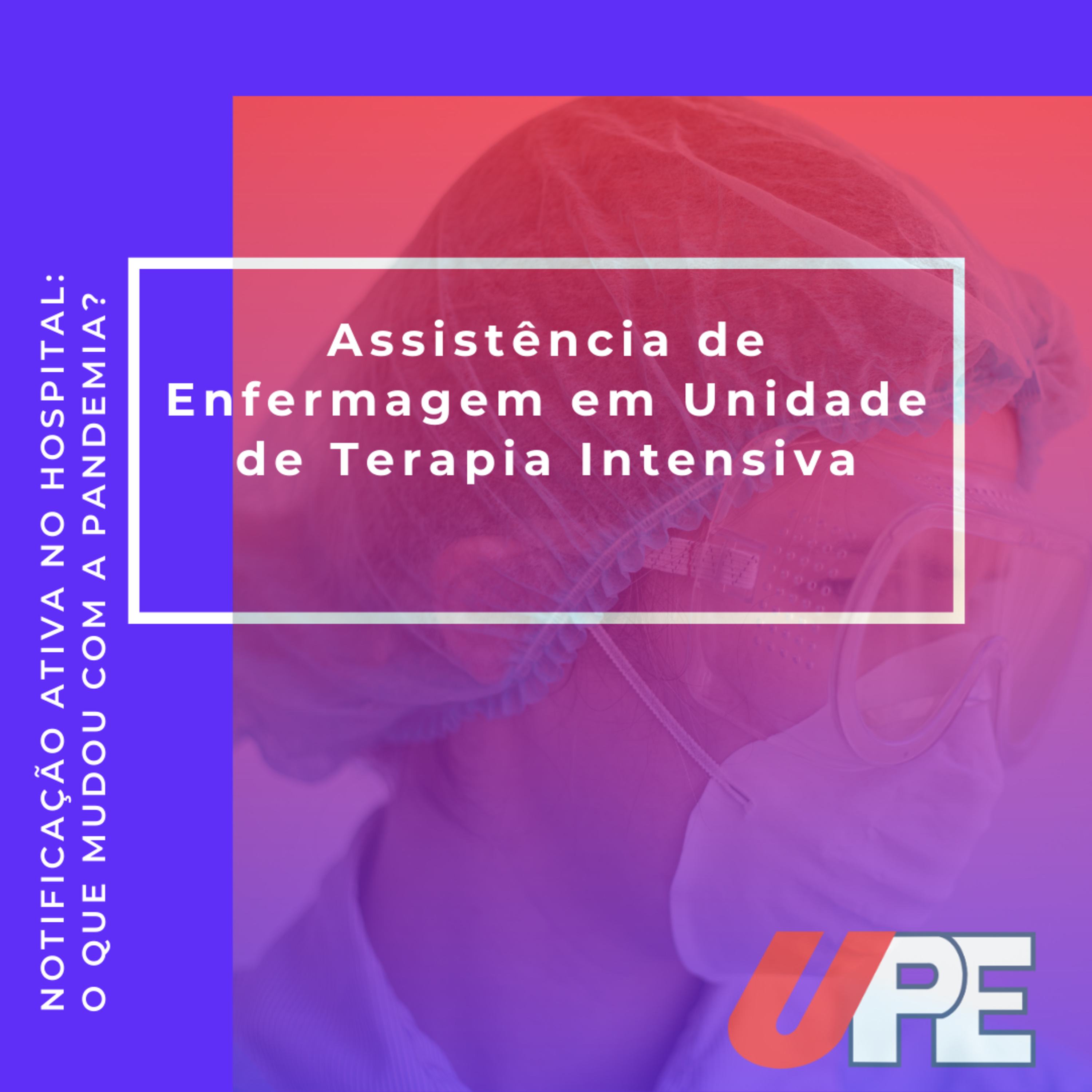  Notificação ativa no hospital: O que mudou com a Pandemia? - Assistência de Enfermagem em Unidade de Terapia Intensiva e a Pandemia da Covi-19 episode artwork
