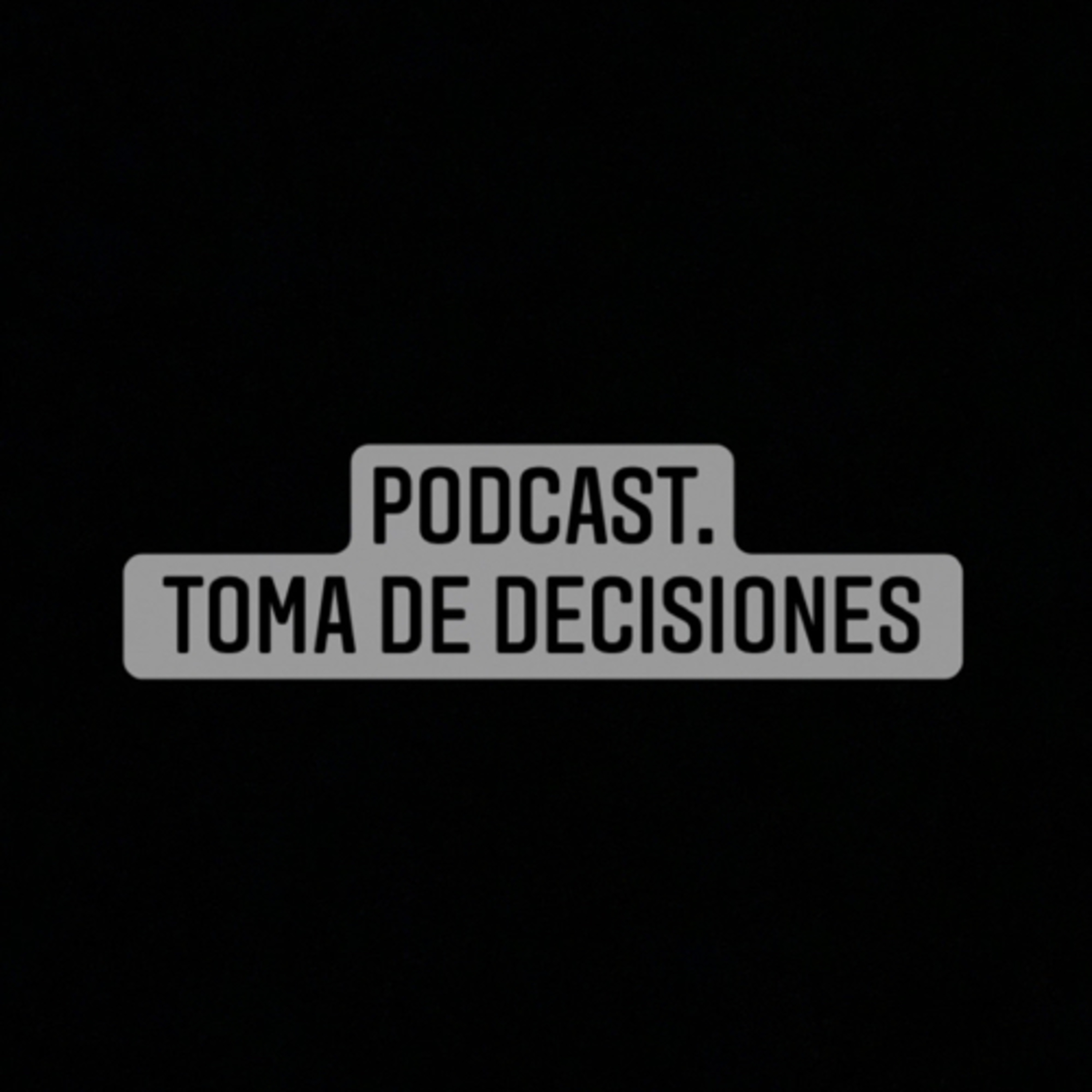 Toma de decisiones.  episode artwork