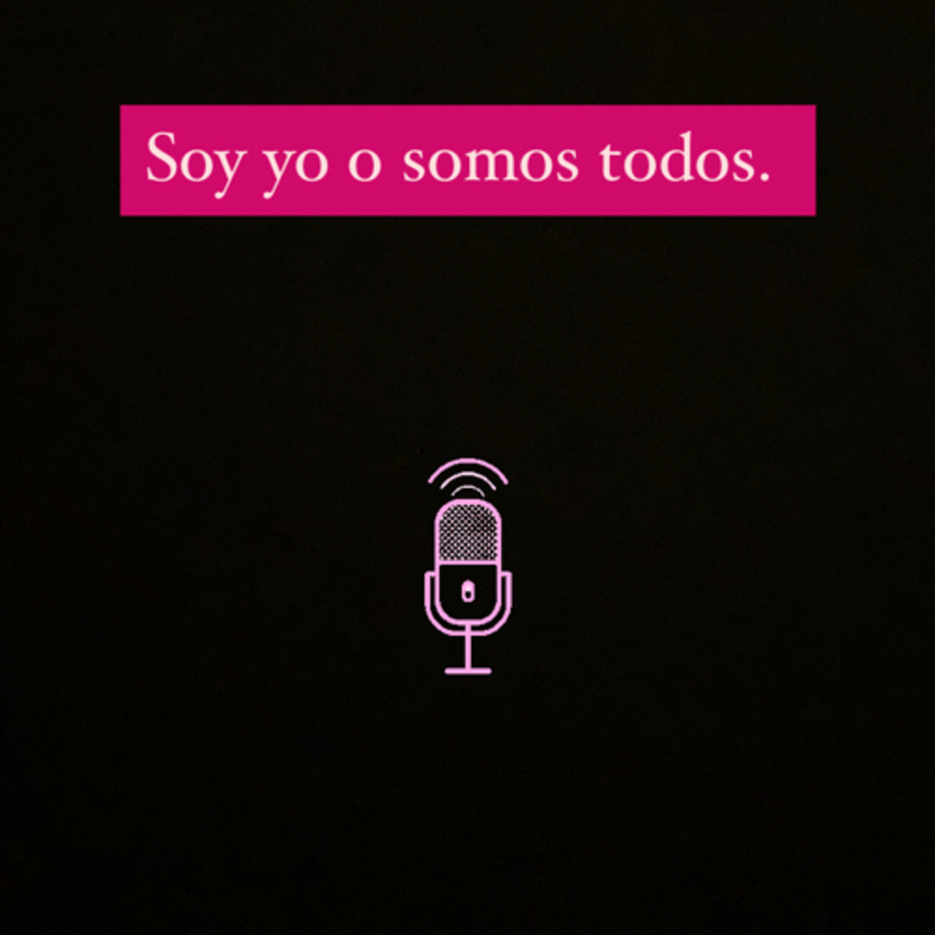 Soy yo ó todos somos.  episode artwork