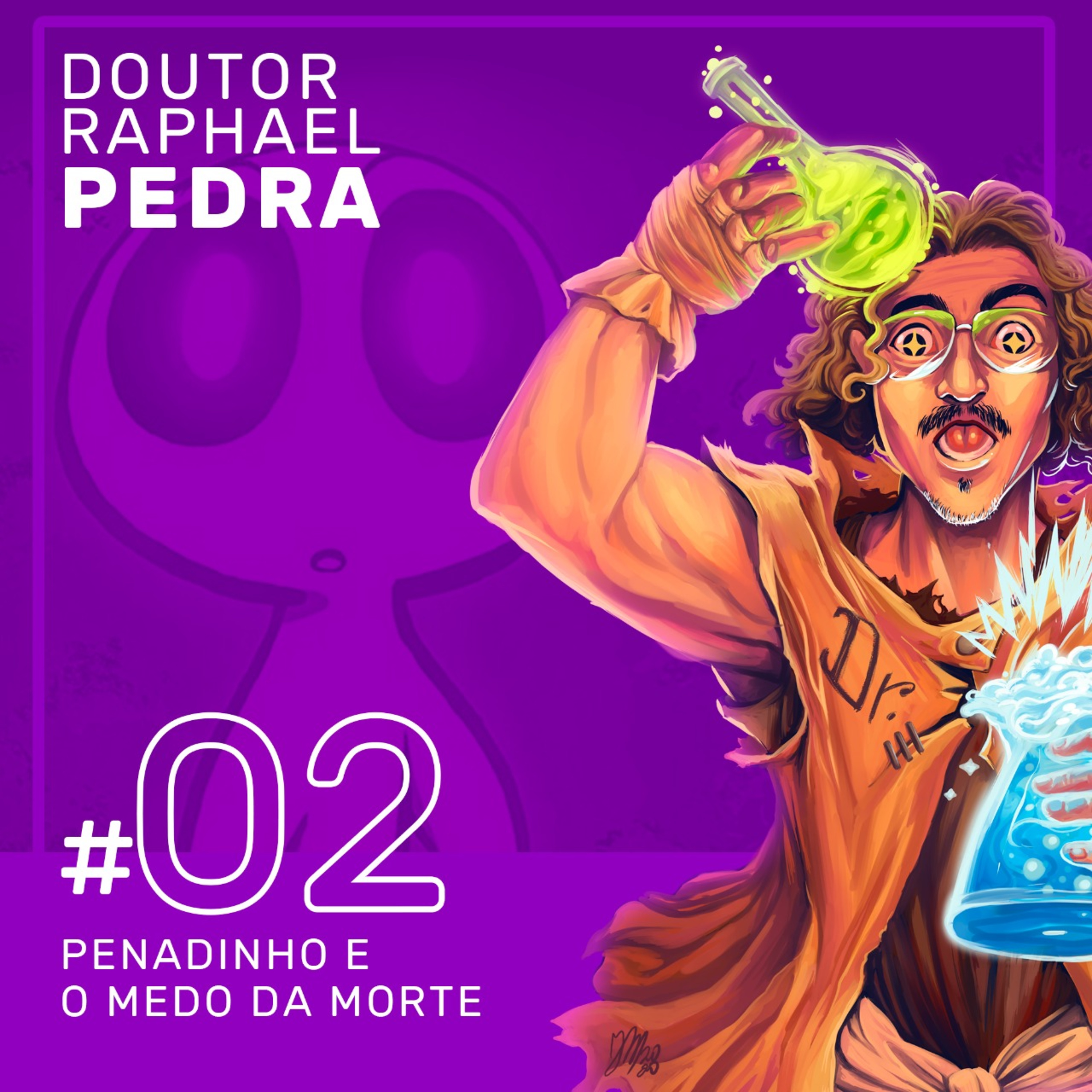 #02 - Penadinho e o medo da morte - Doutor Raphael Pedra episode artwork