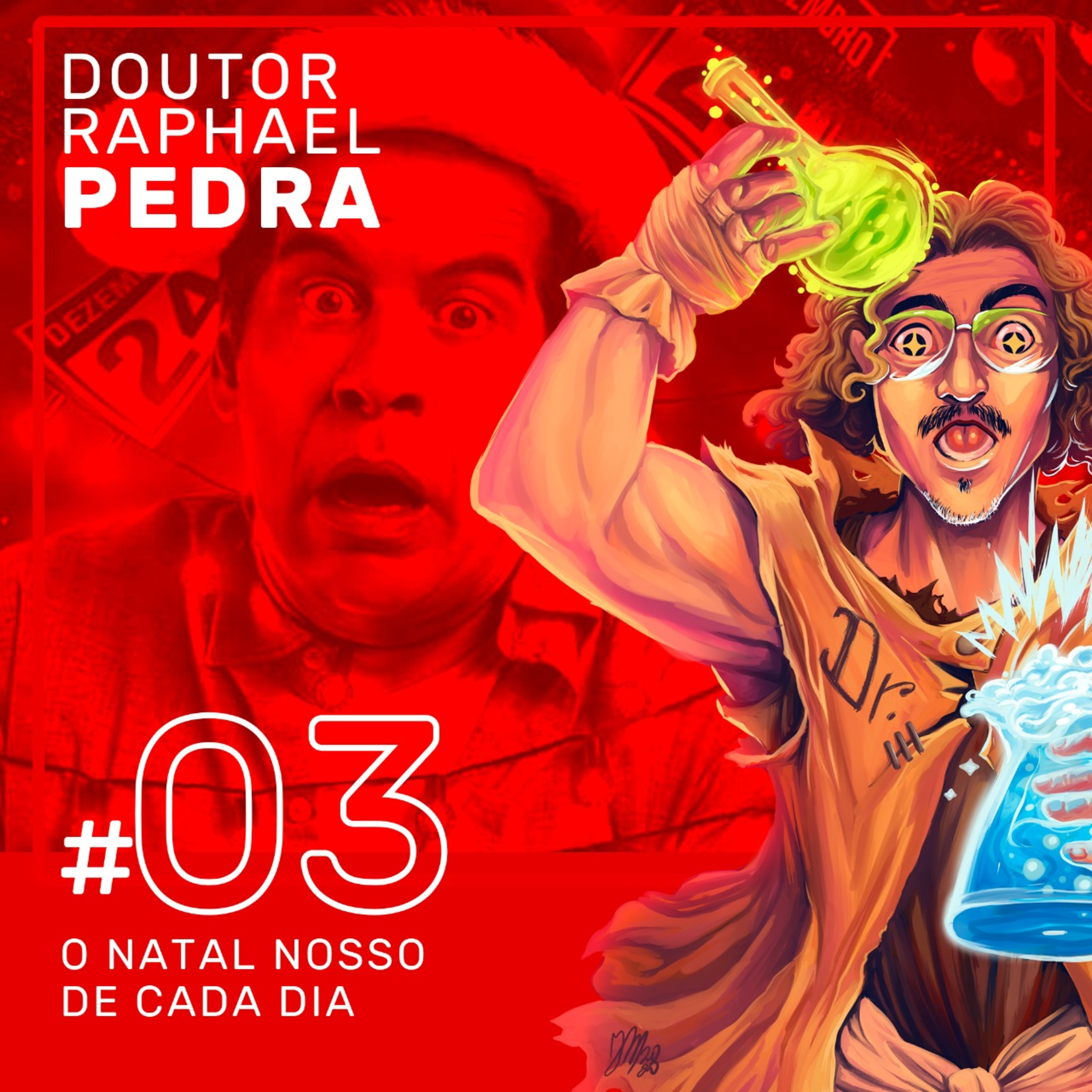#03 - O Natal nosso de cada dia - Doutor Raphael Pedra episode artwork