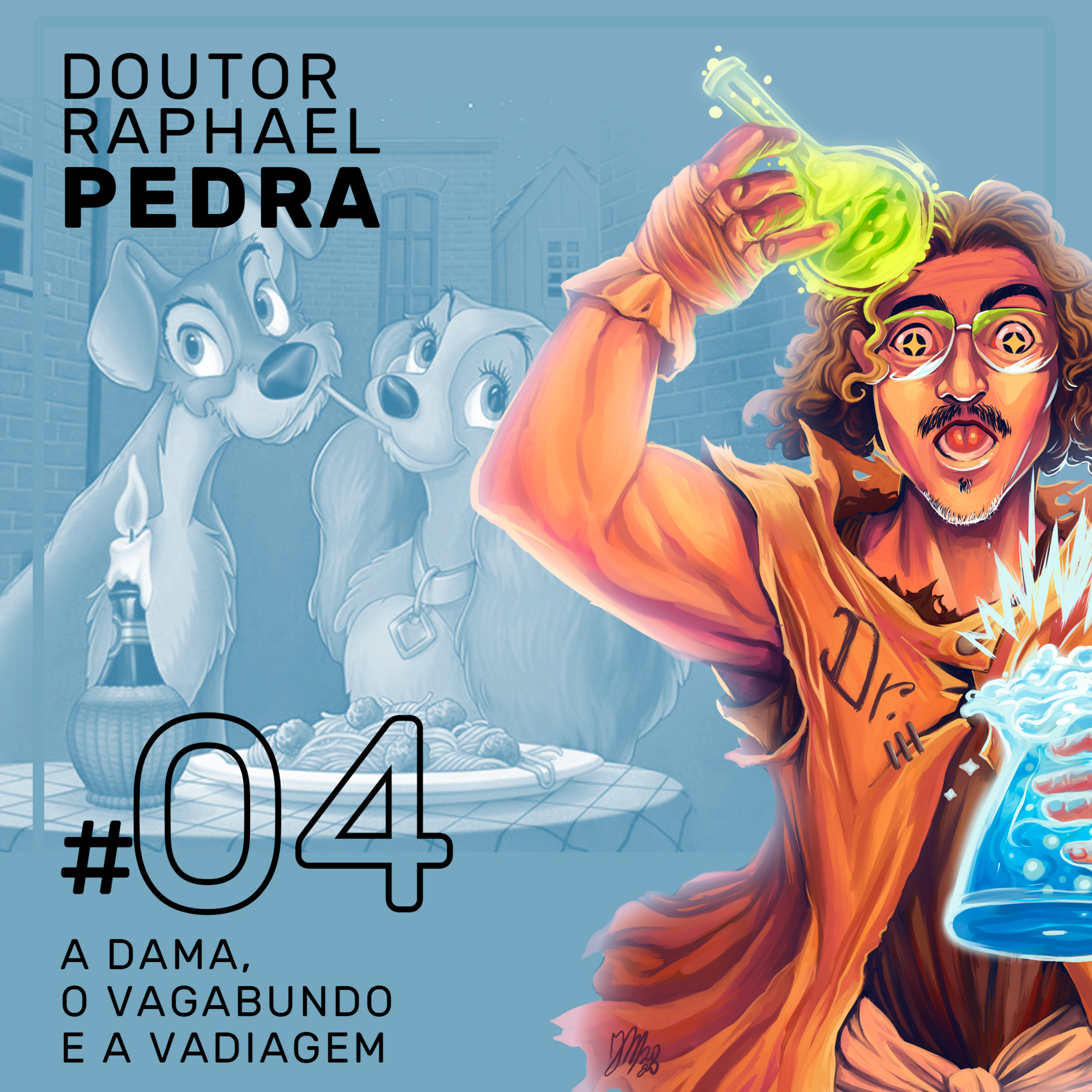 #04 - A Dama, o Vagabundo e a vadiagem - Doutor Raphael Pedra episode artwork