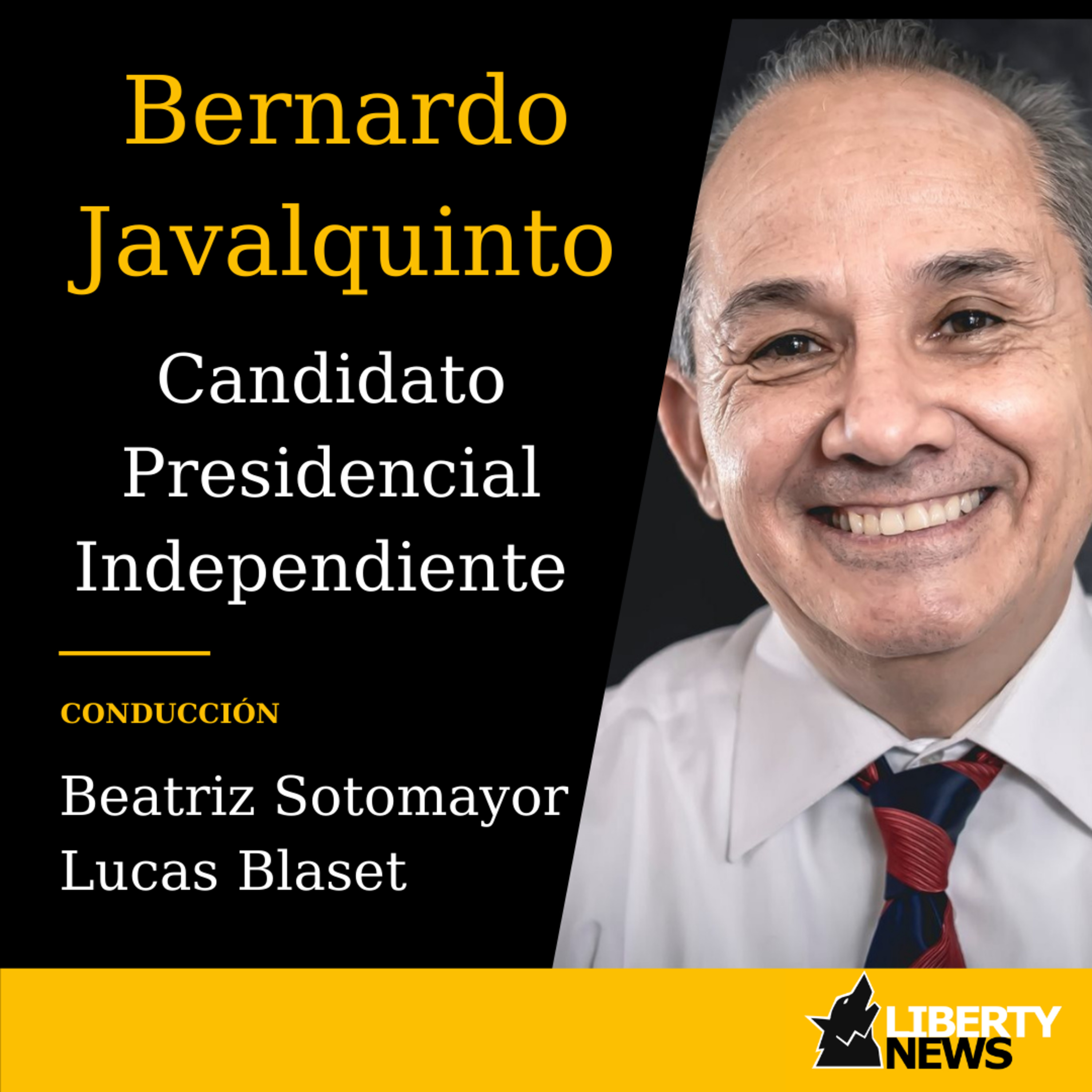 Conversamos con Bernardo Javalquinto Candidato Presidencial Independiente episode artwork