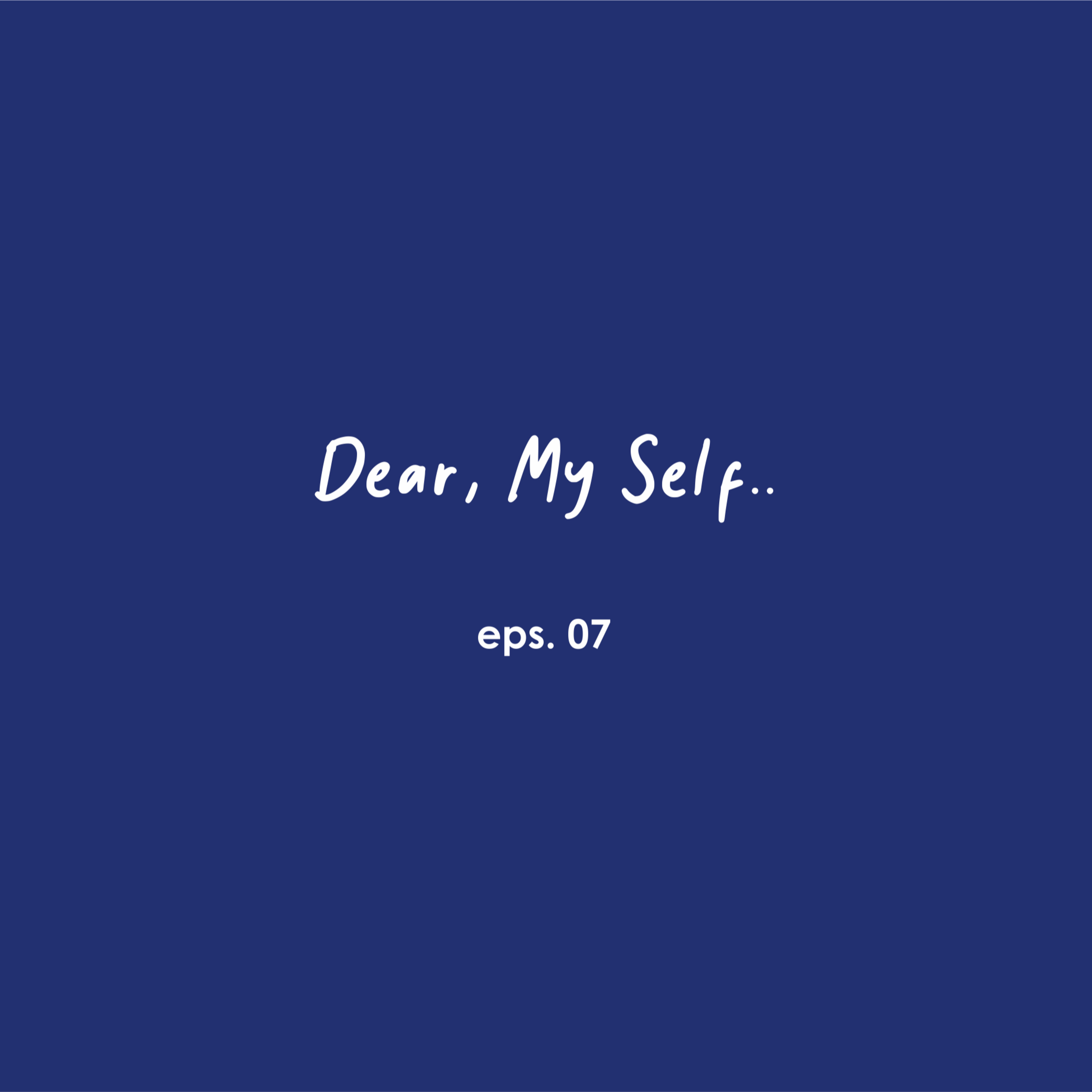 Dear, My Self..
