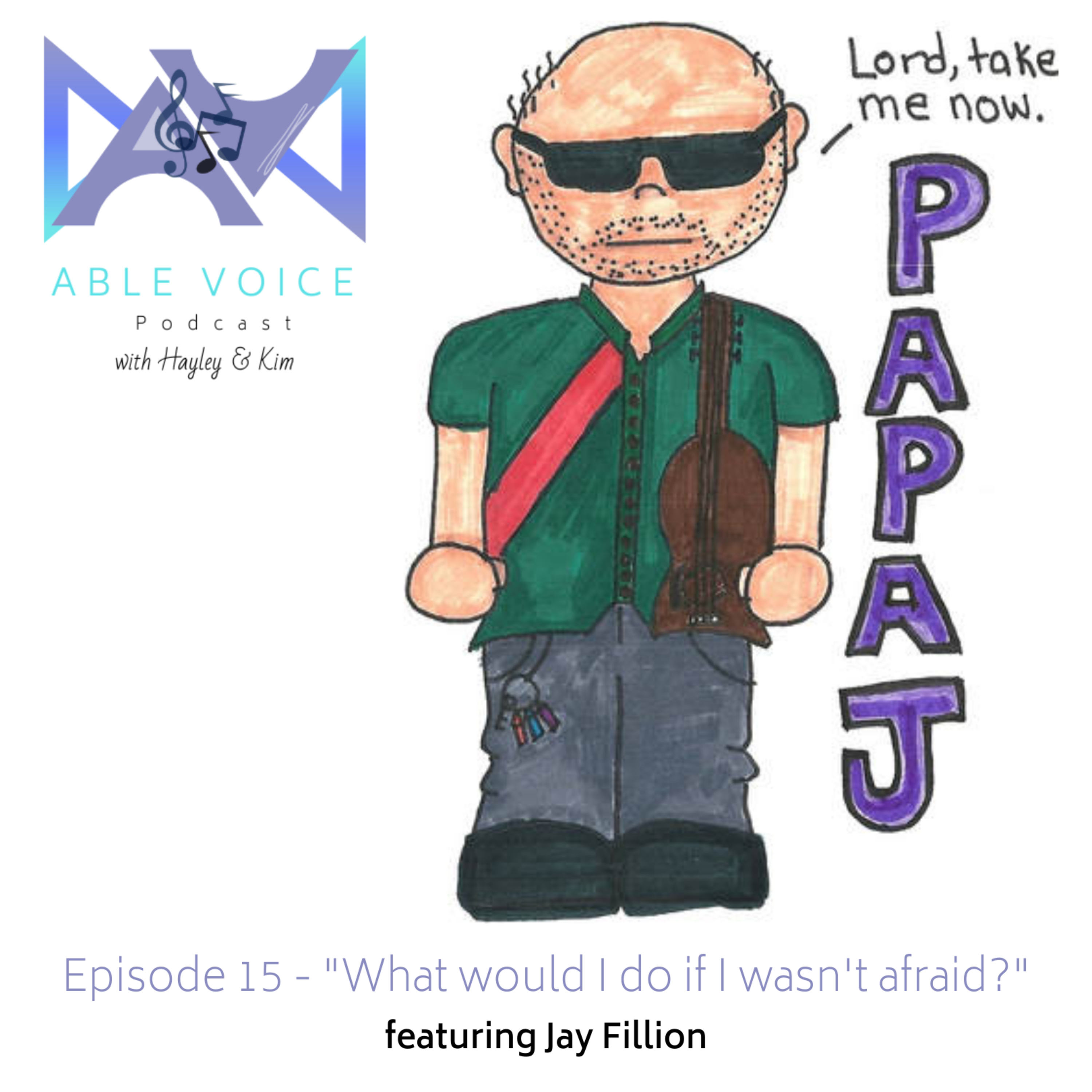 "What would I do if I wasn't afraid?" with Jay Fillion episode artwork