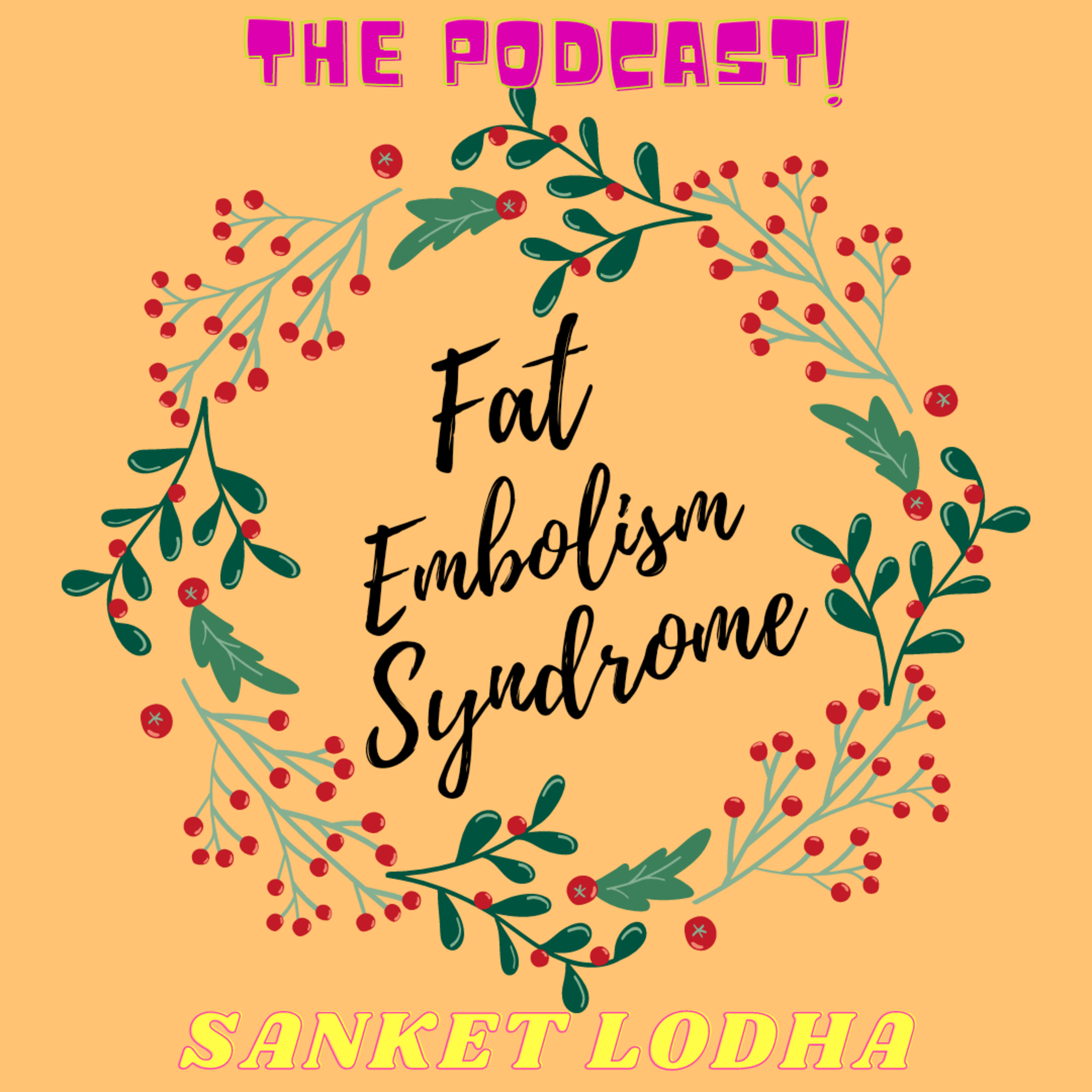 ∆22. FAT EMBOLISM SYNDROME & IT'S MANAGEMENT.