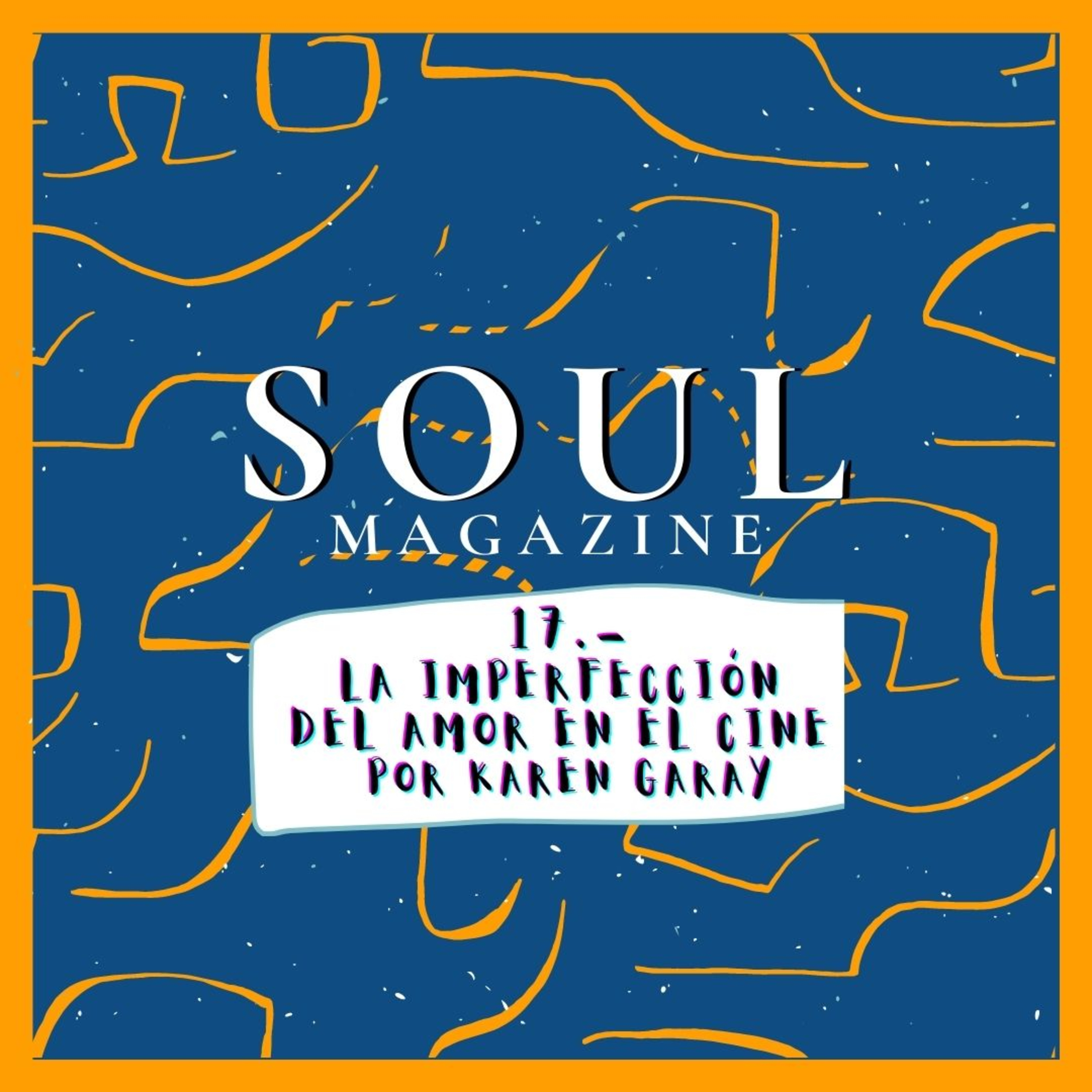 EP 17: LA IMPERFECCIÓN DEL AMOR EN EL CINE - Karen Garay episode artwork
