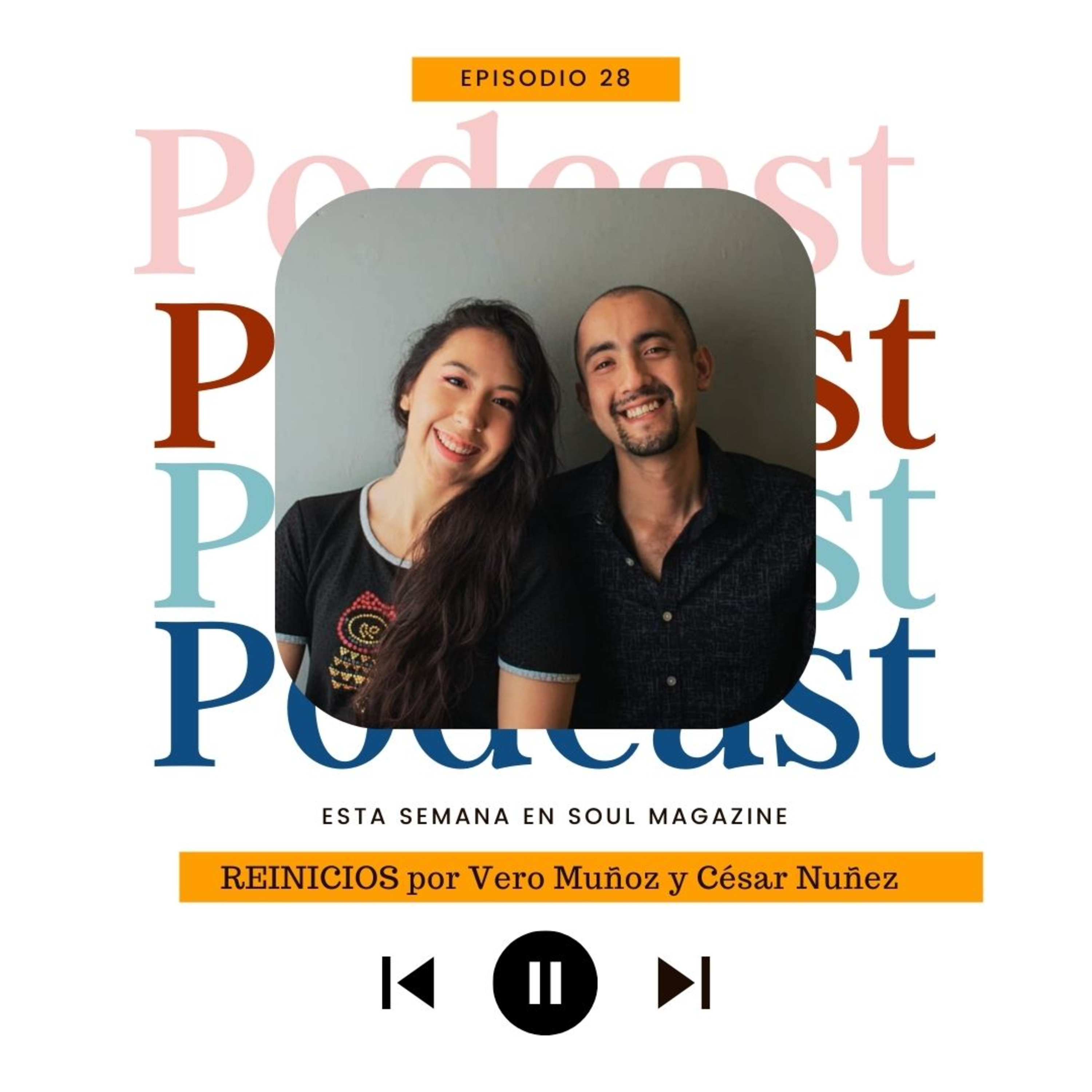 EP 28: REINICIO - Veronica Muñoz y César Nuñez episode artwork
