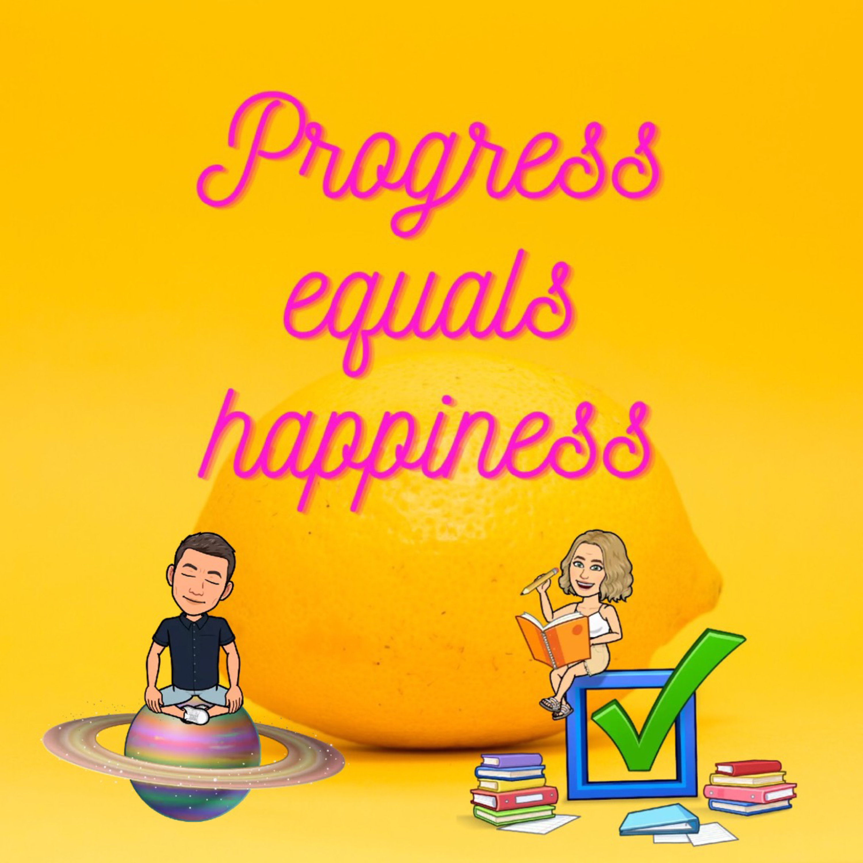 Progress = happiness