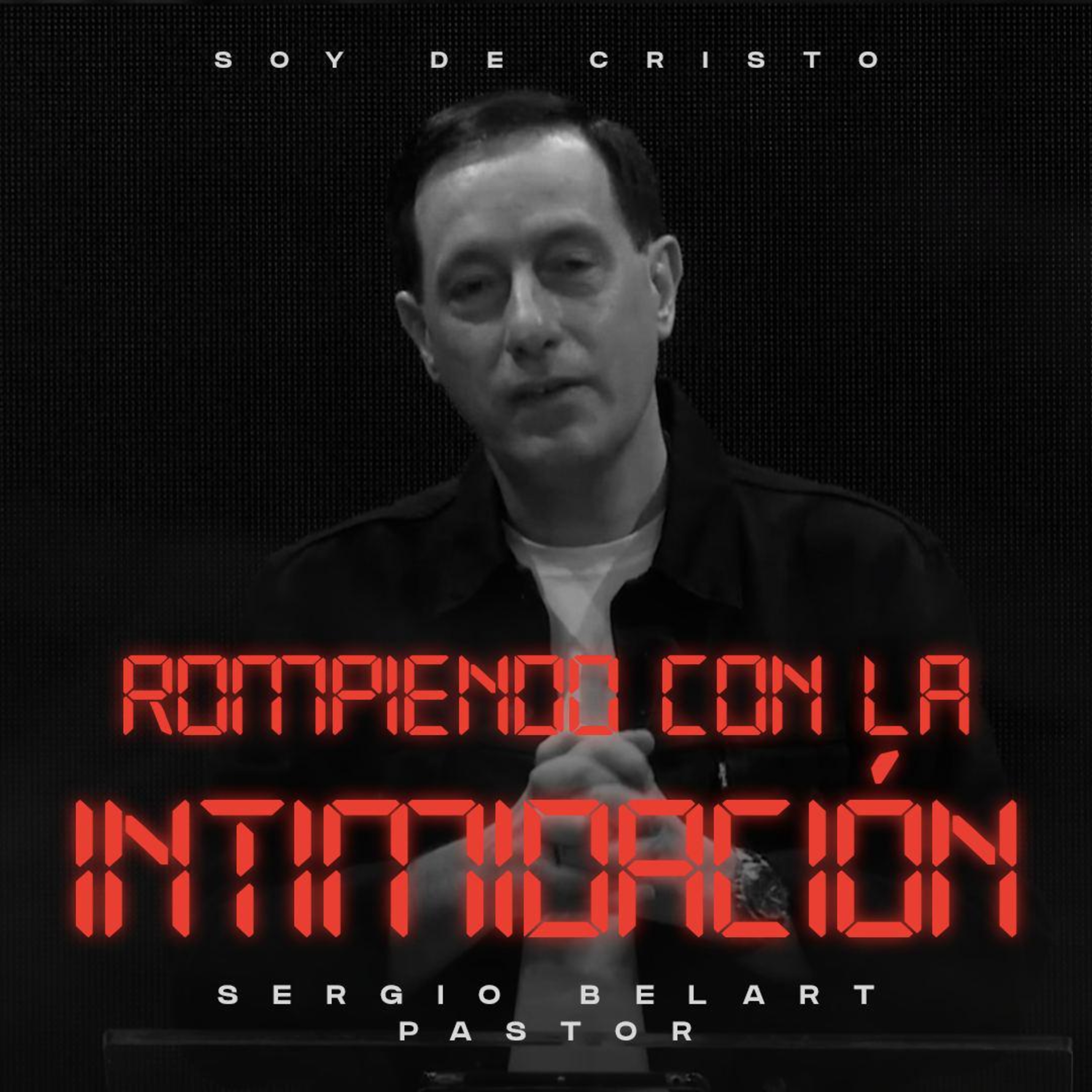 Pr. Sergio Belart - Rompiendo con la intimidación  episode artwork