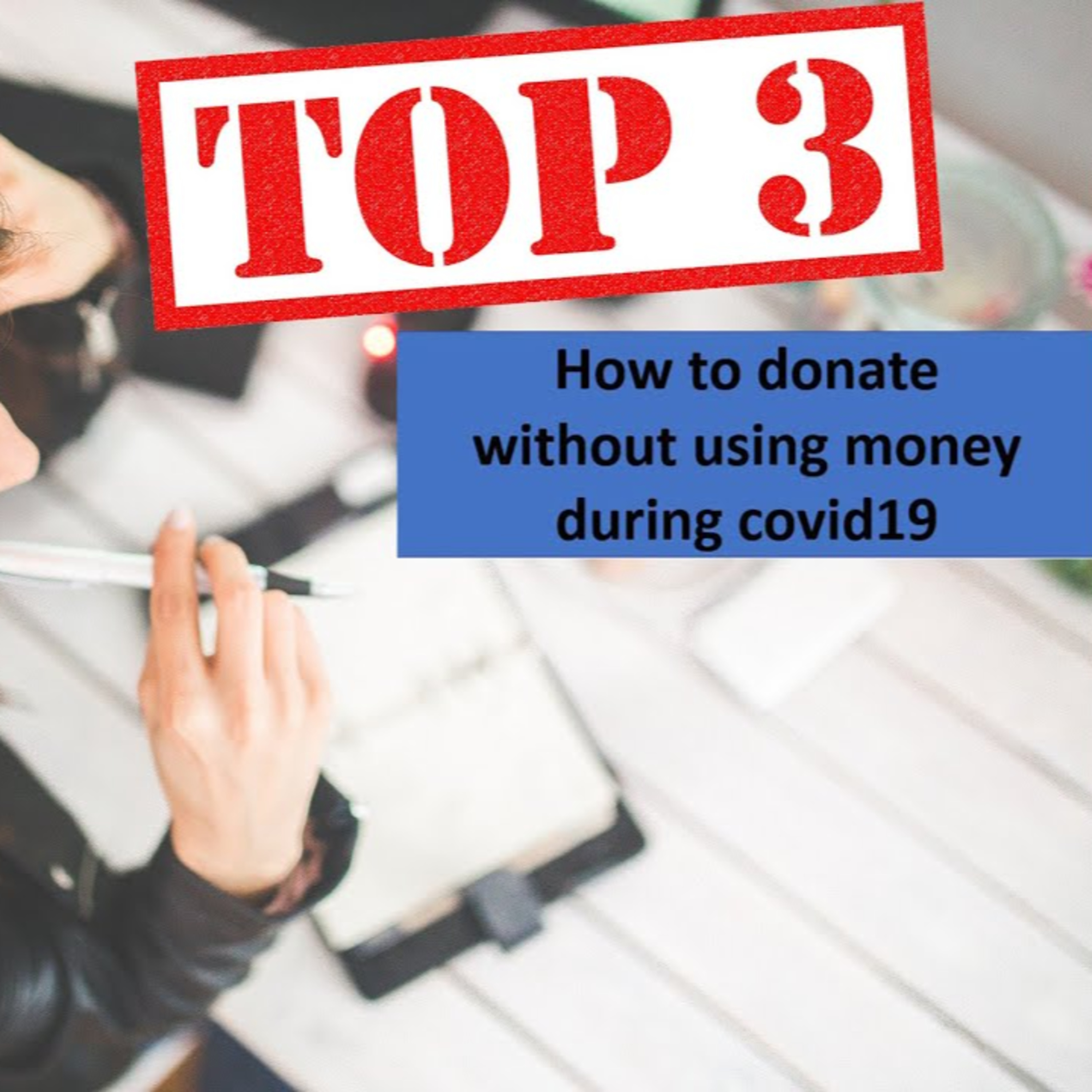 Here are the top 3 ways to donate for free to anyone without using money during covid 19  episode artwork