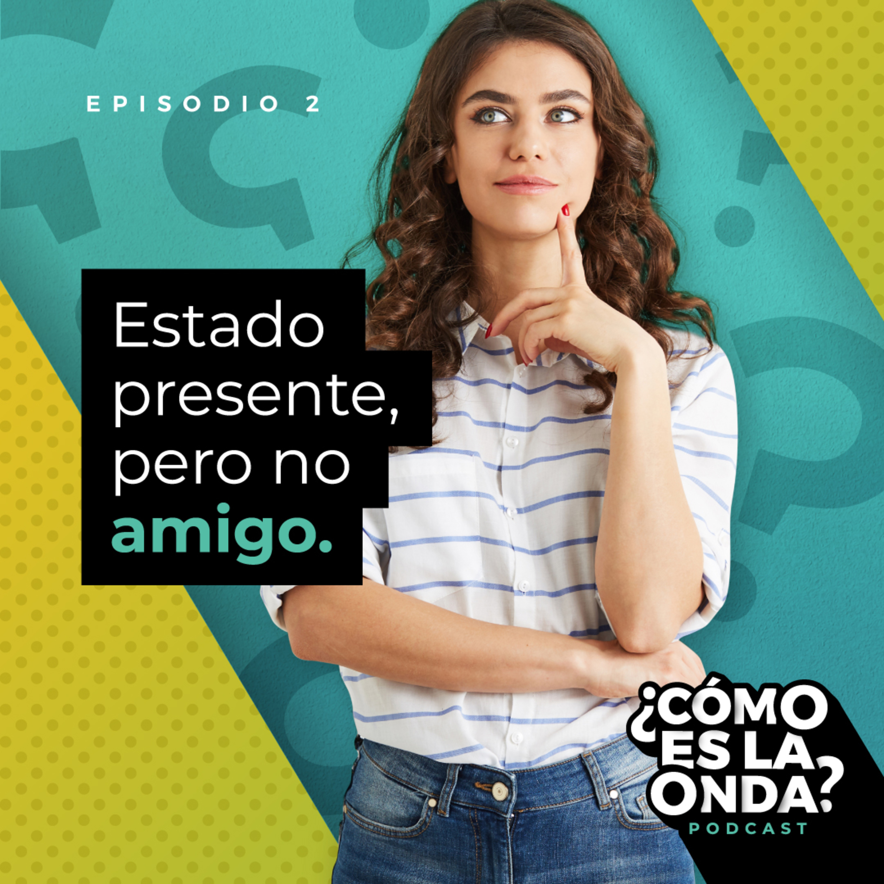 Episodio 2 - Estado presente, pero no amigo. episode artwork