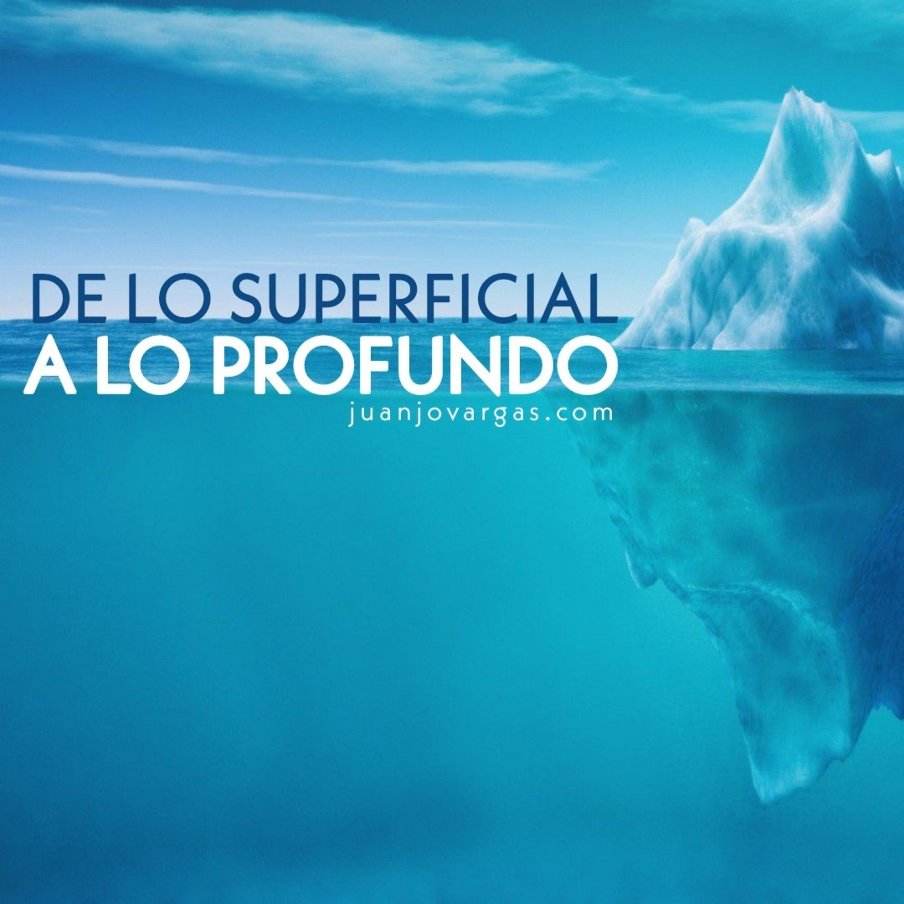 De lo Superficial a lo Profundo - Juanjo Vargas episode artwork