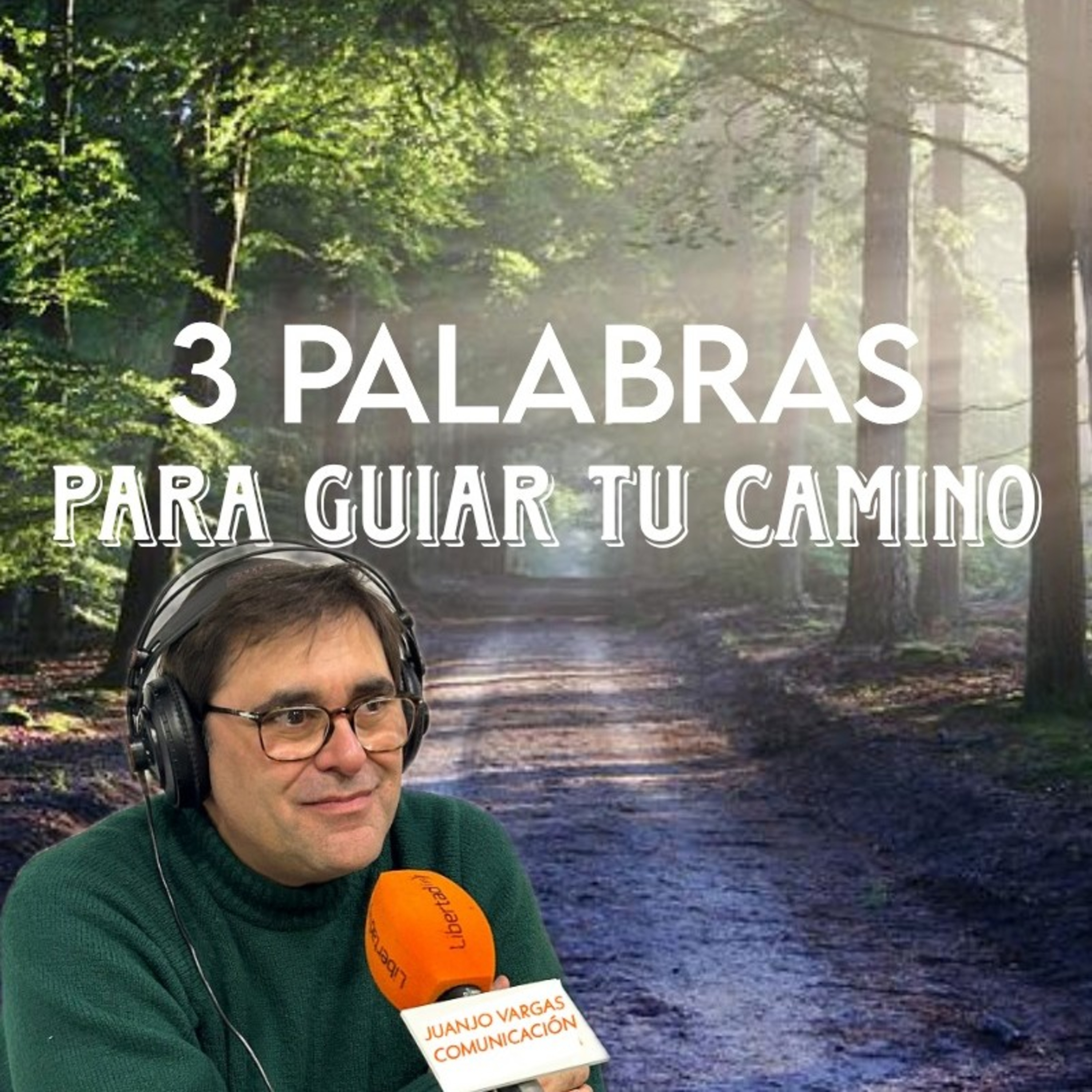 3 Palabras para tu Camino - Juanjo Vargas episode artwork