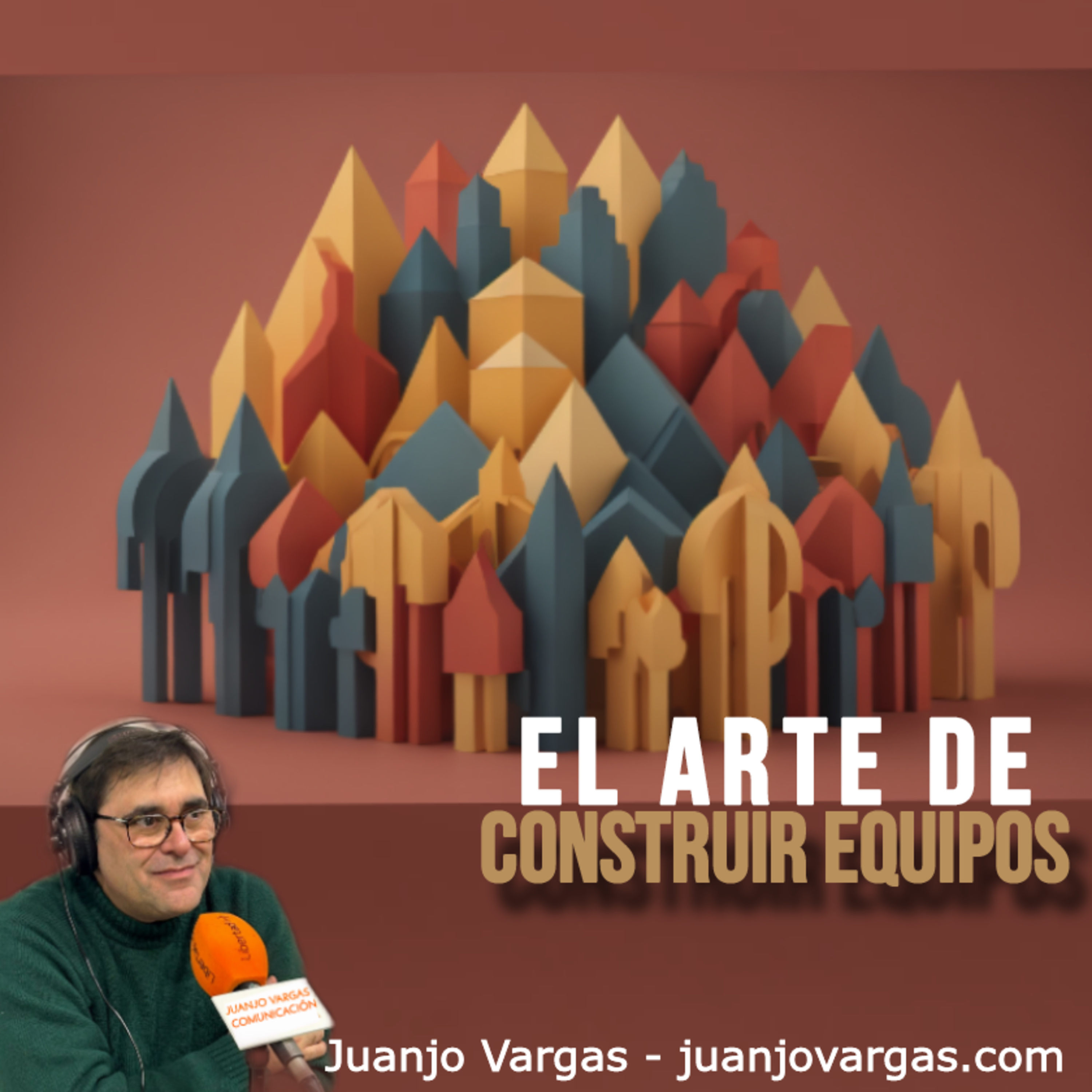 El Arte de Construir Equipos - Juanjo Vargas episode artwork