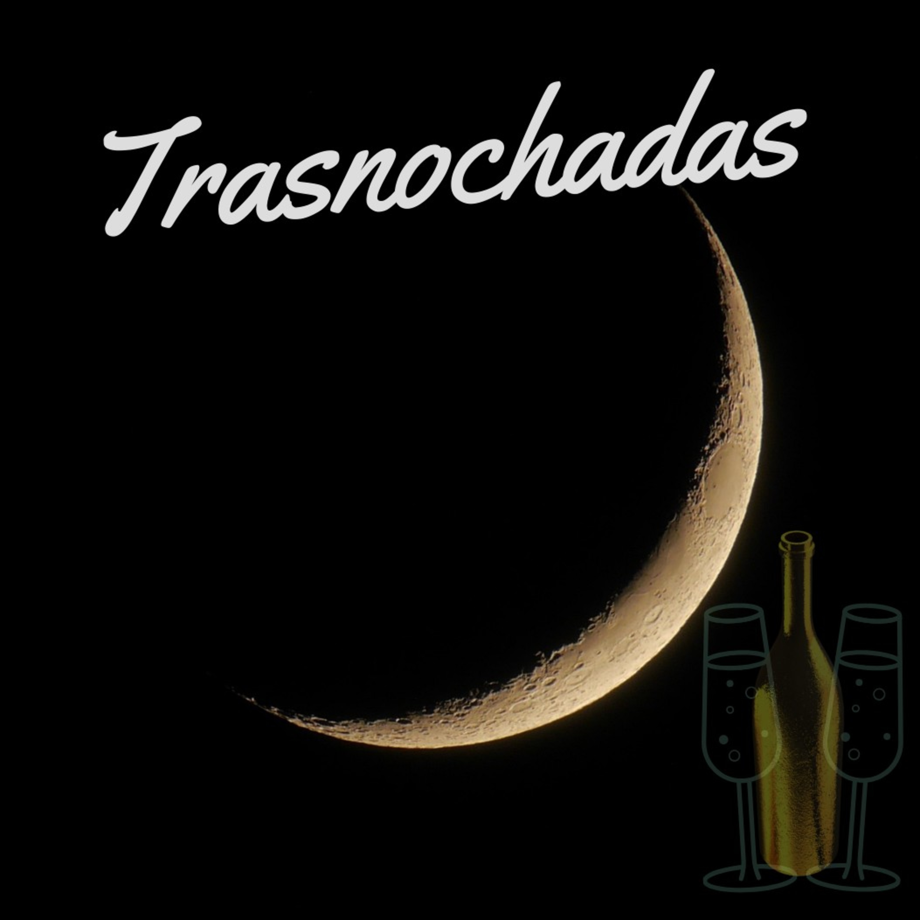 TRASNOCHADAS 🌜