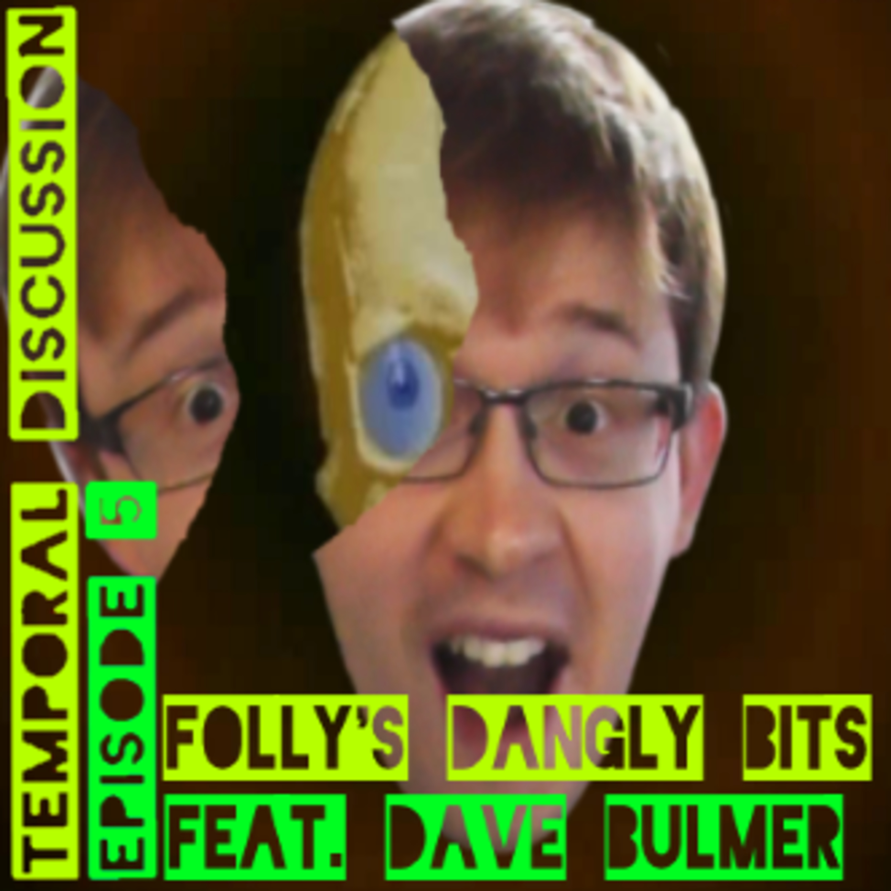 S01E05 - Folly's Dangly Bits (feat. Dave Bulmer)