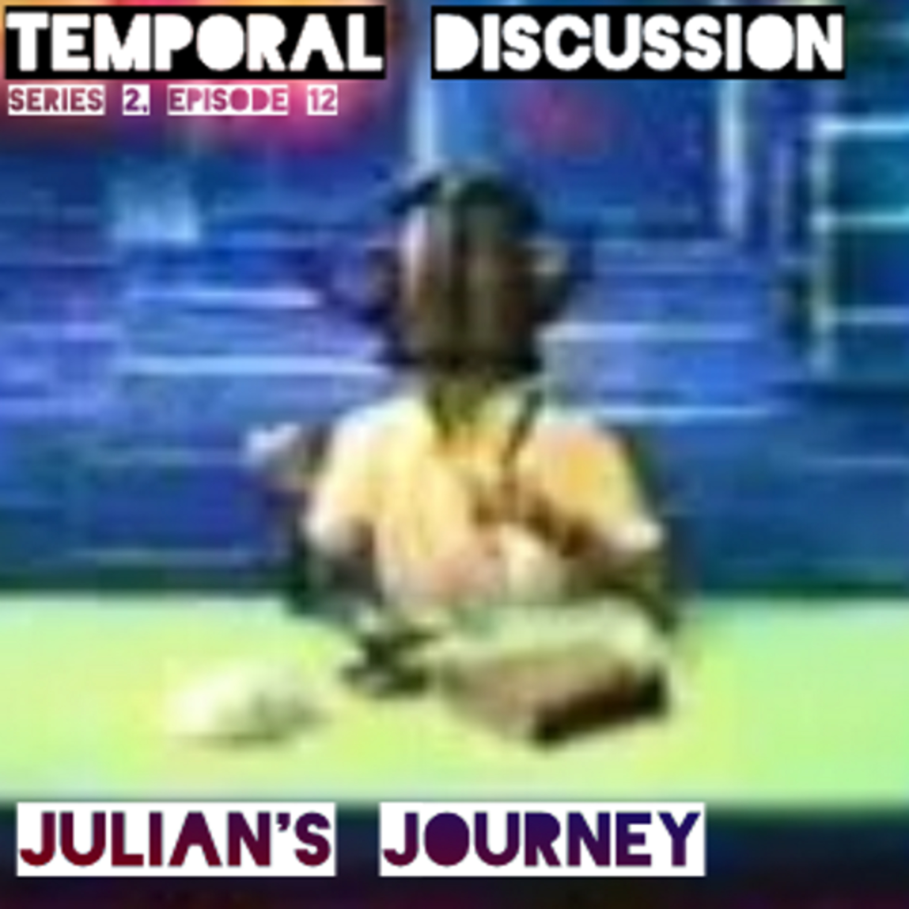 S2E12 - Julian's Journey