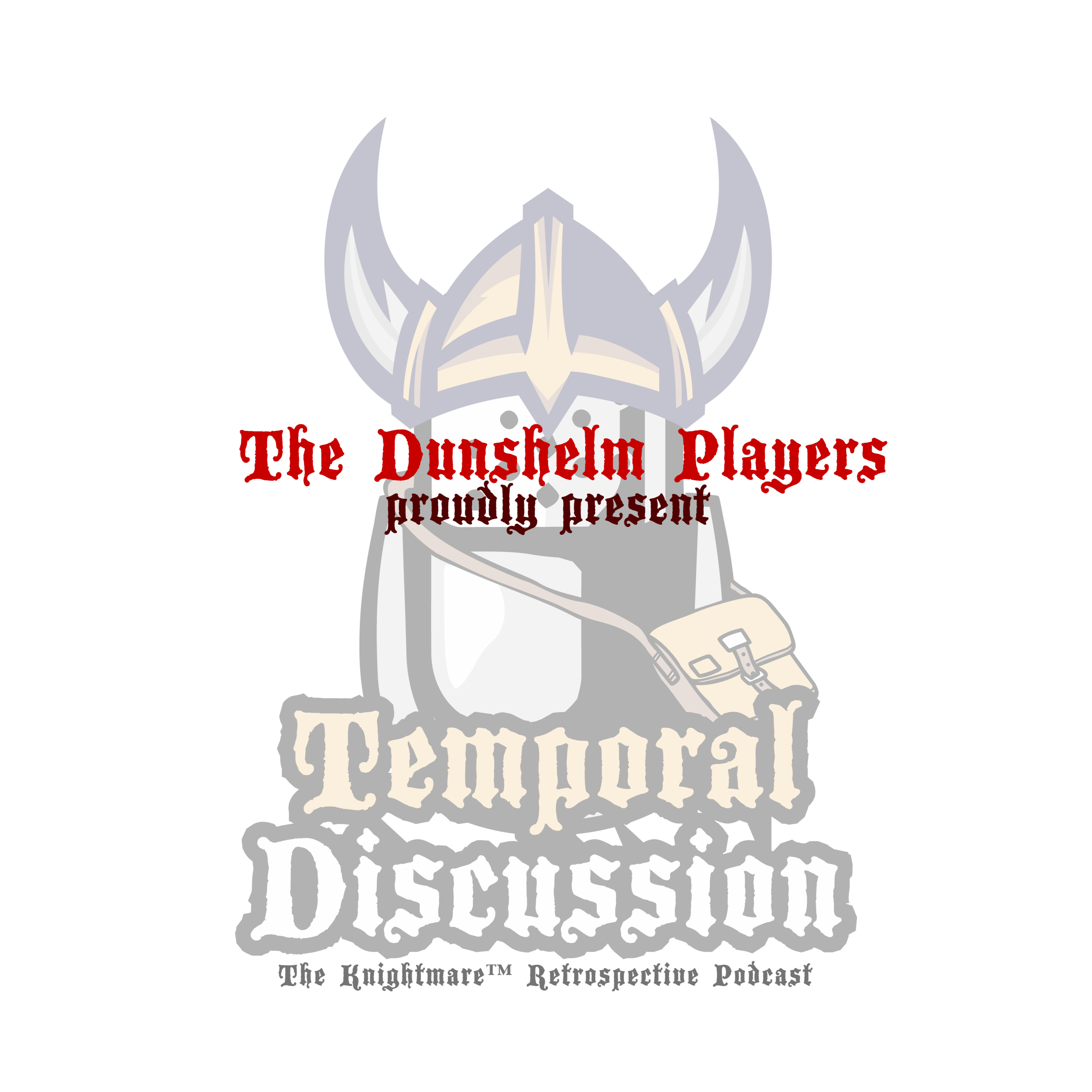 Temporal Discussion: The Knightmare Podcast