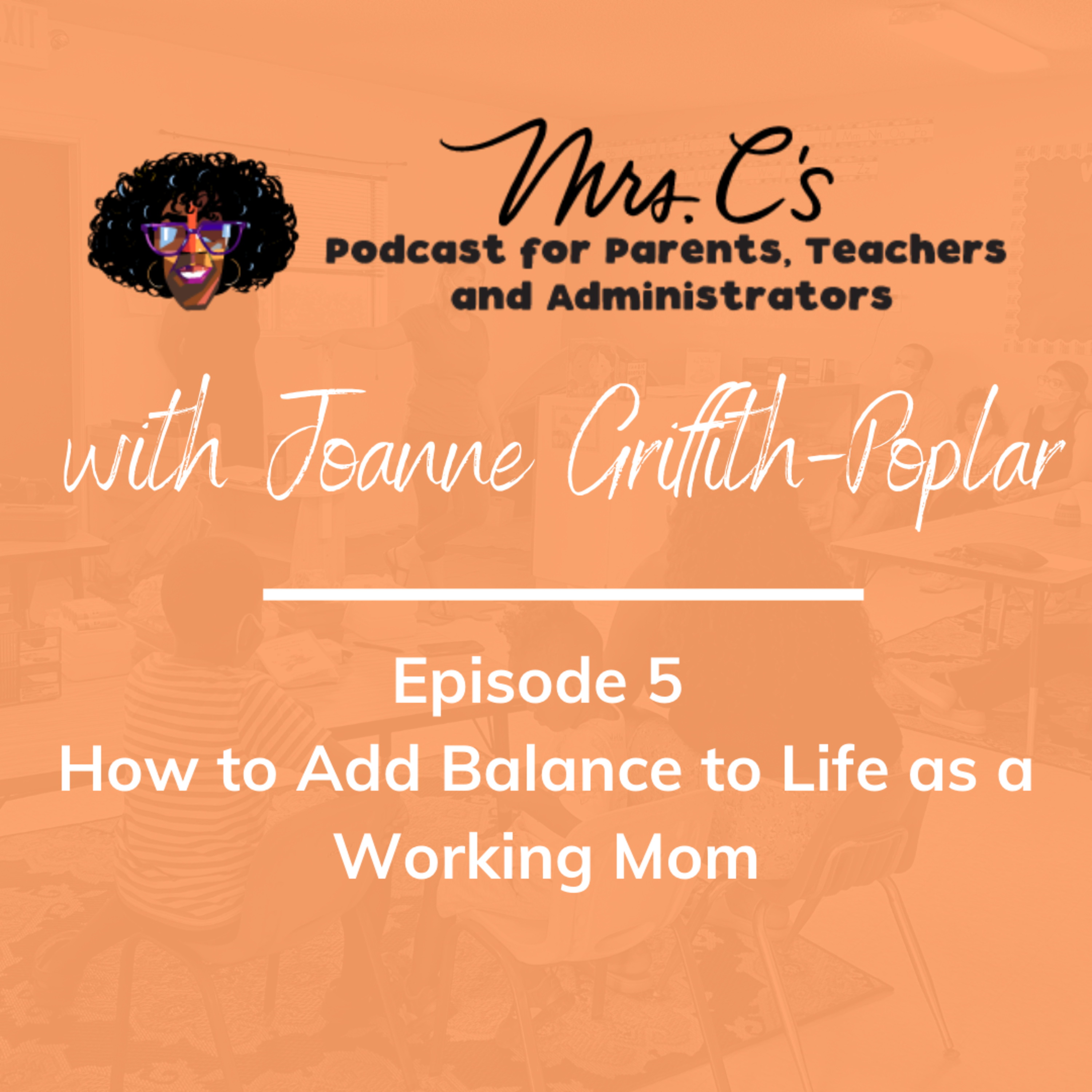 Mrs.C\'s Podcast for Parents, Teachers and Administrators