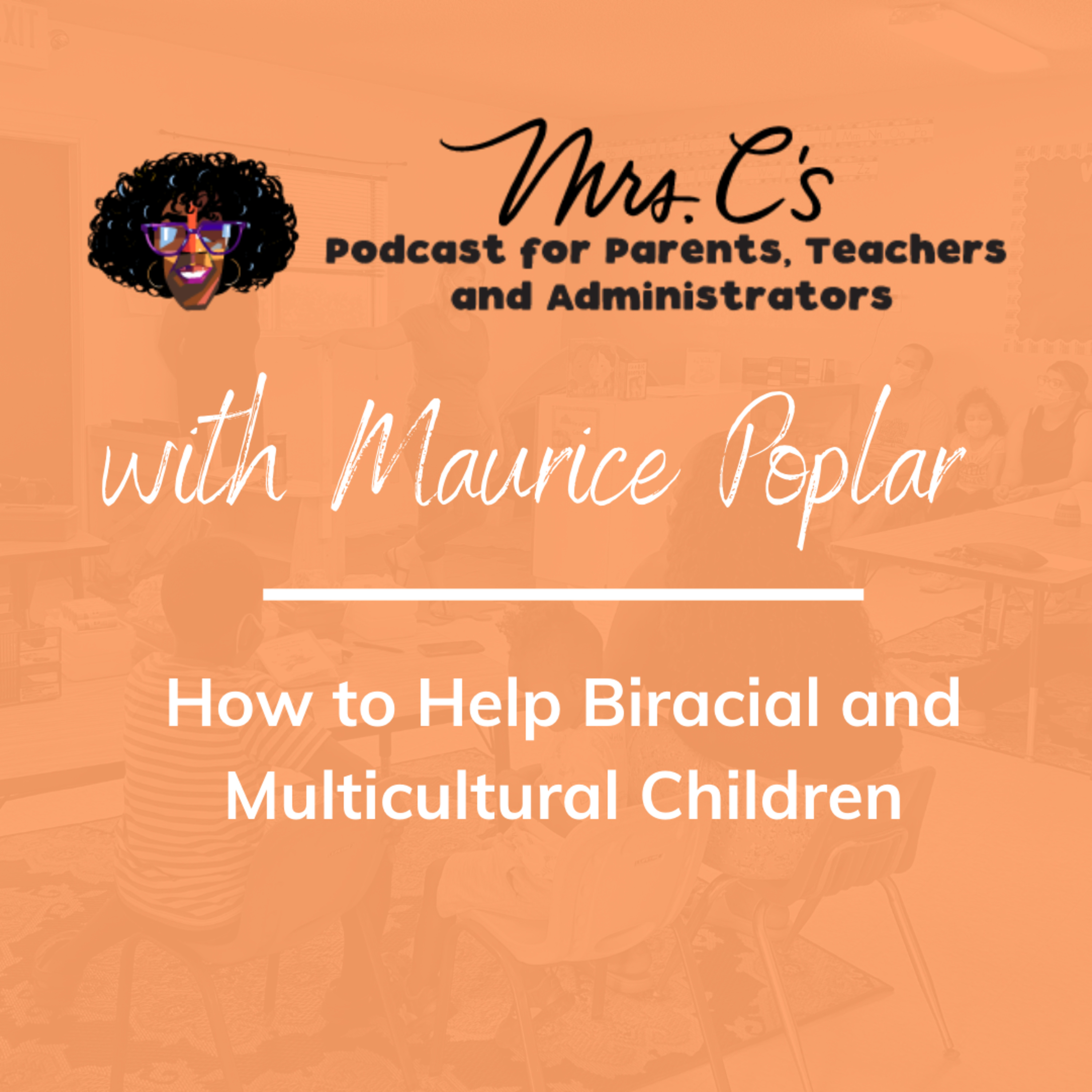 Mrs.C\'s Podcast for Parents, Teachers and Administrators