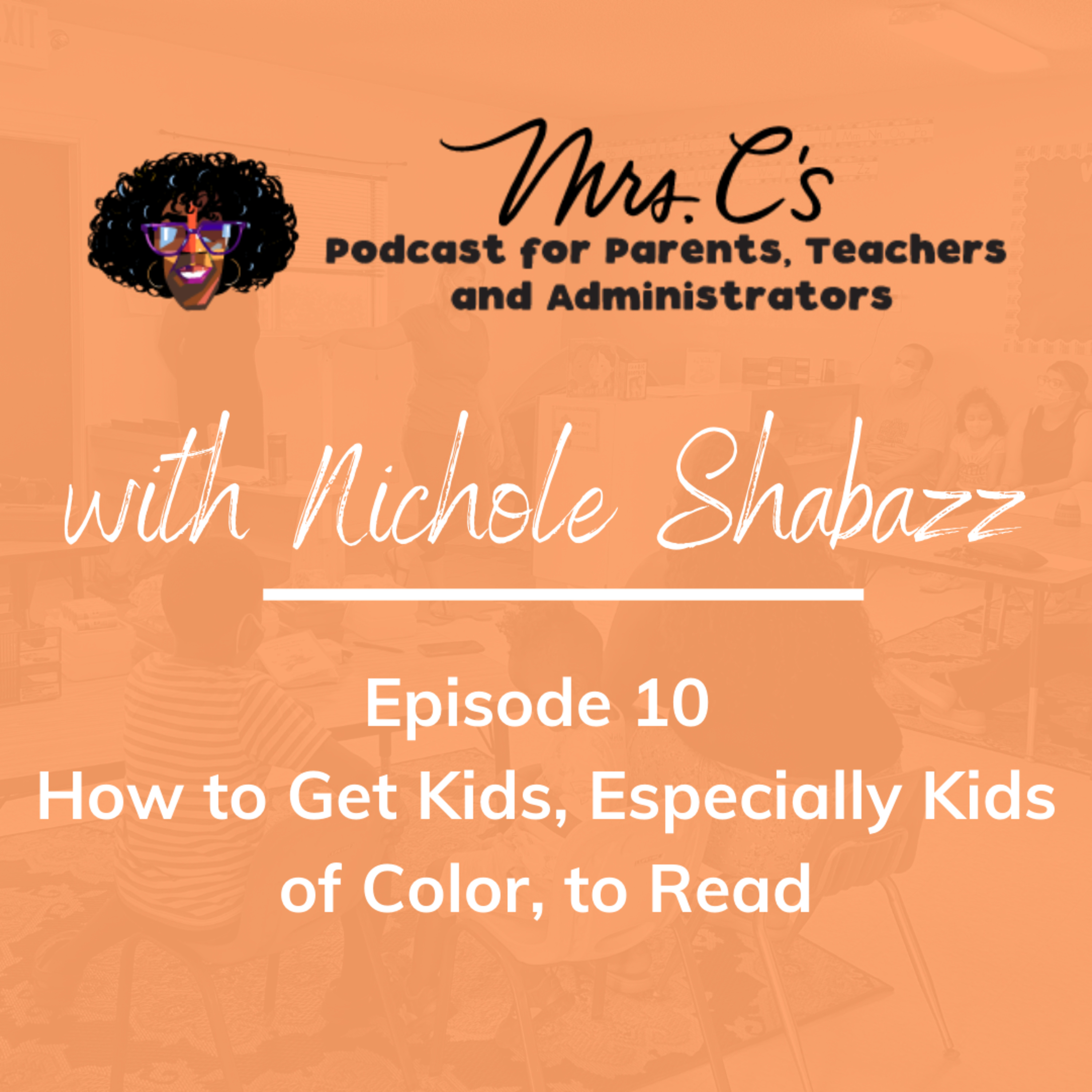 Mrs.C\'s Podcast for Parents, Teachers and Administrators
