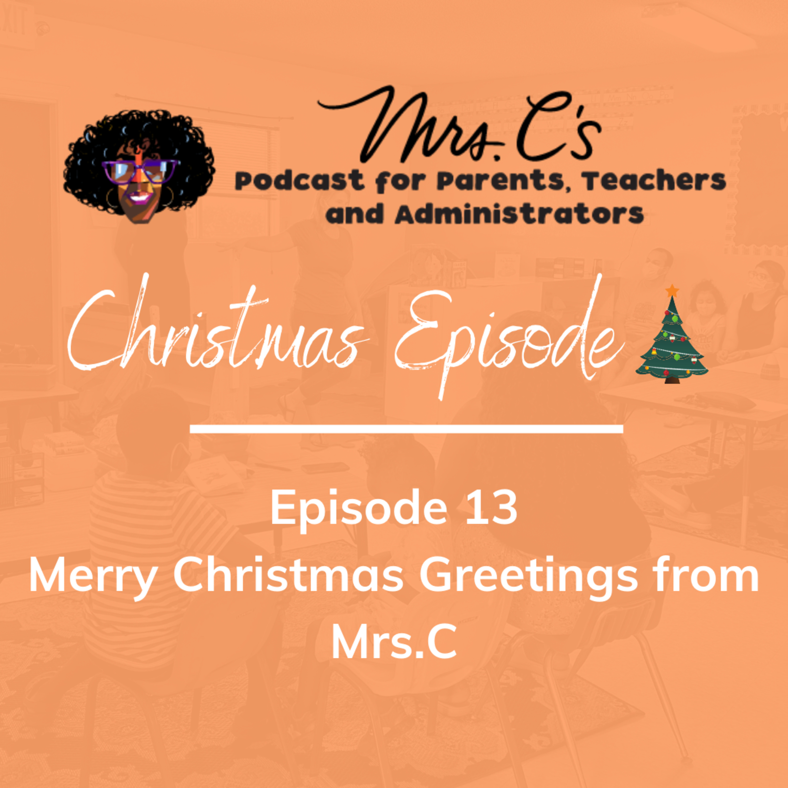 Mrs.C\'s Podcast for Parents, Teachers and Administrators
