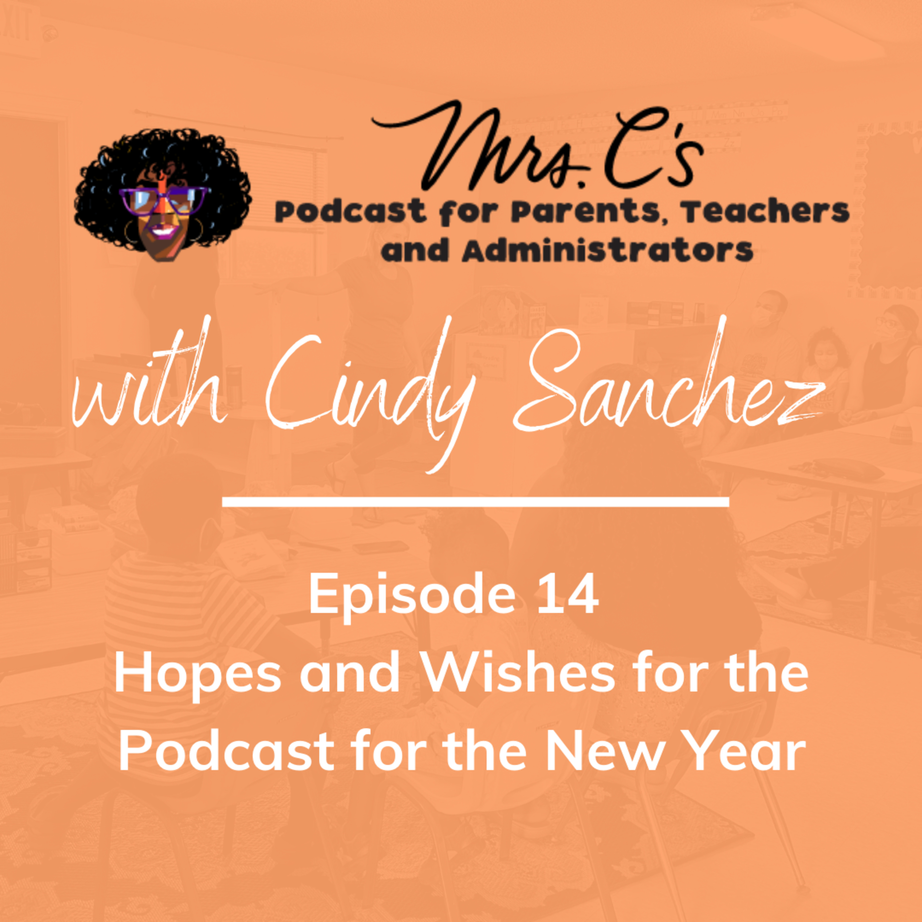 Mrs.C\'s Podcast for Parents, Teachers and Administrators